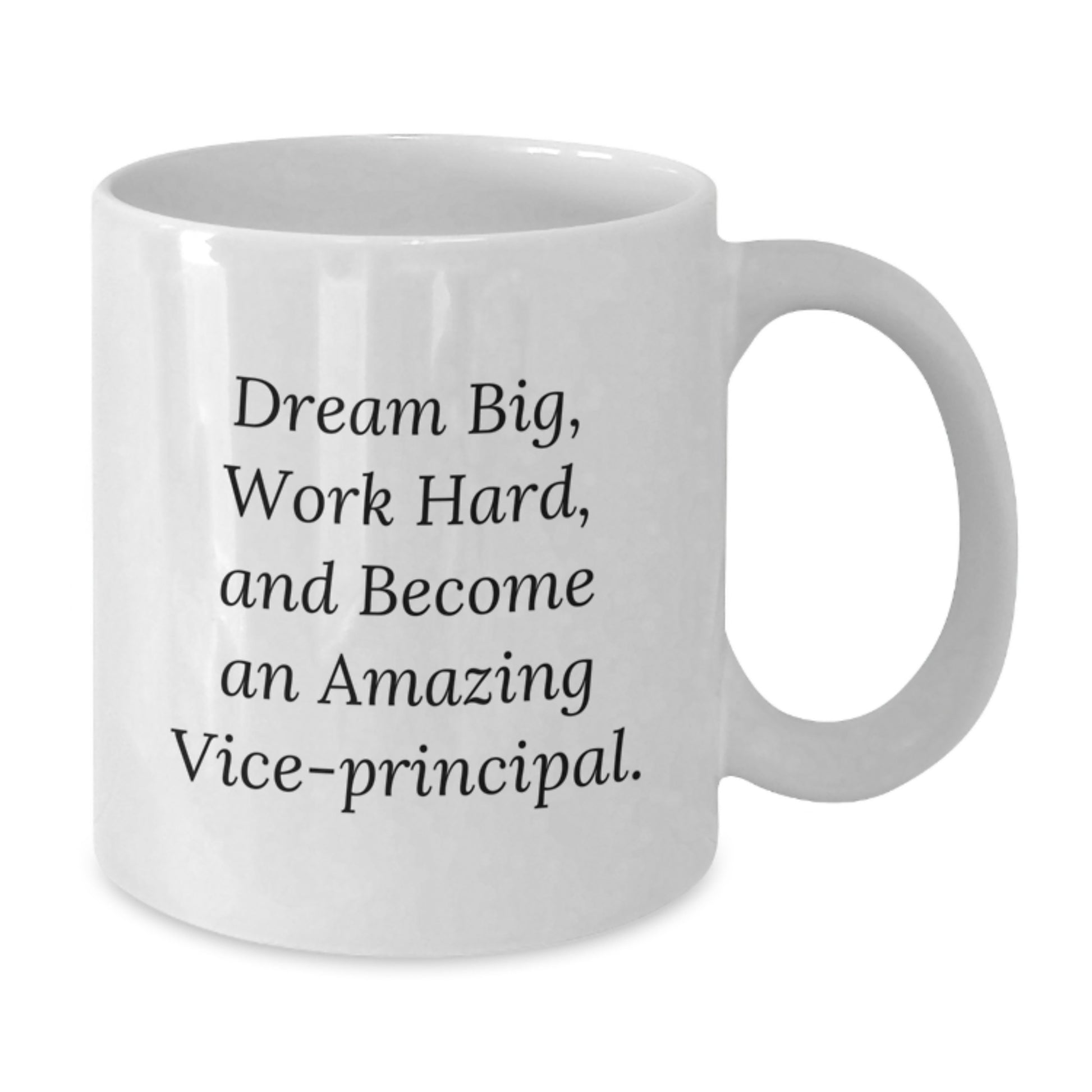 Funny Vice-principal Gifts from Friends, White Coffee Mug for Vice-principal, Dream Big and Work Hard Quote, Christmas Unique Present - Additional