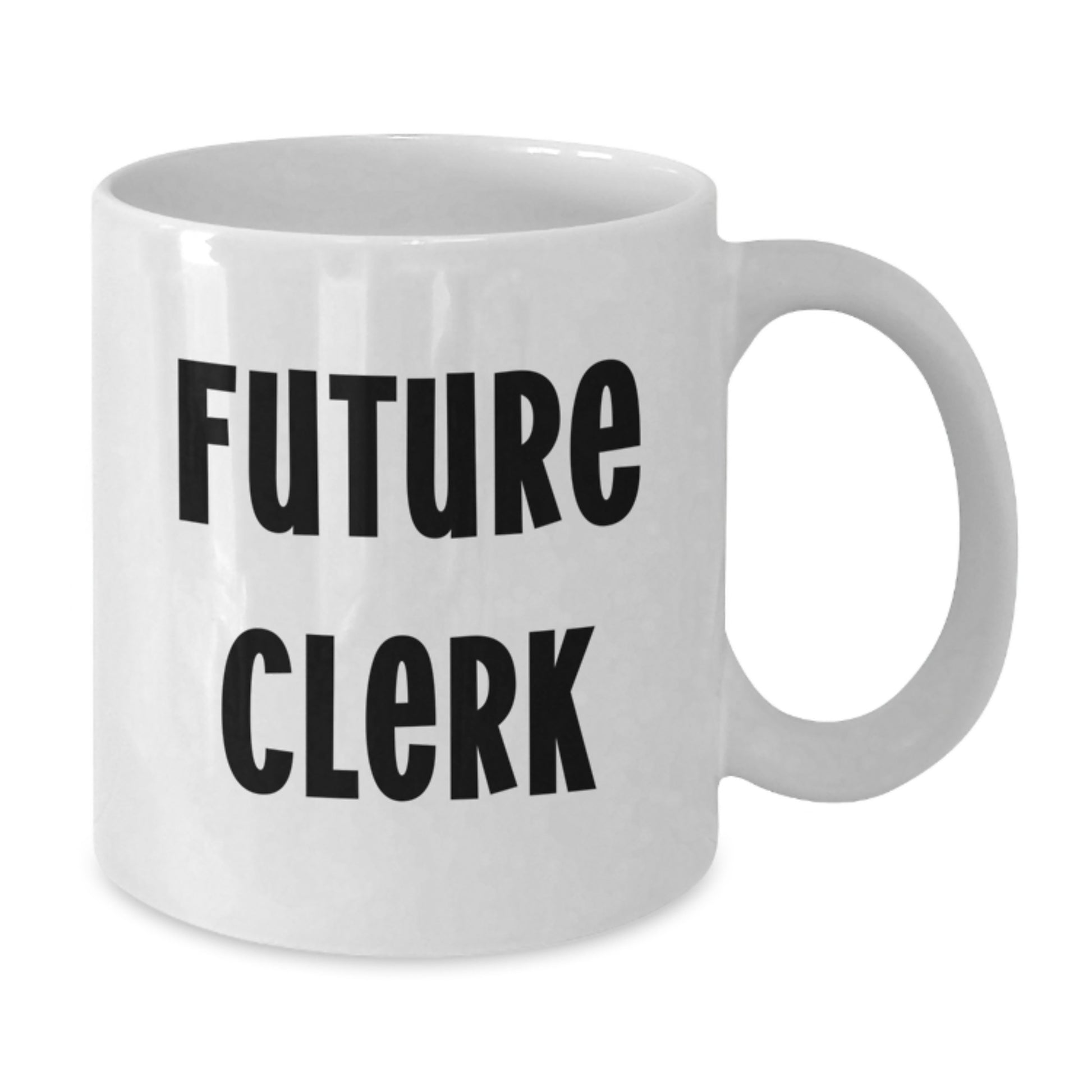 Funny Clerk Gifts, Future Clerk White Coffee Mug, Birthday Unique Gifts from Friends, Gifts for Clerk - Additional