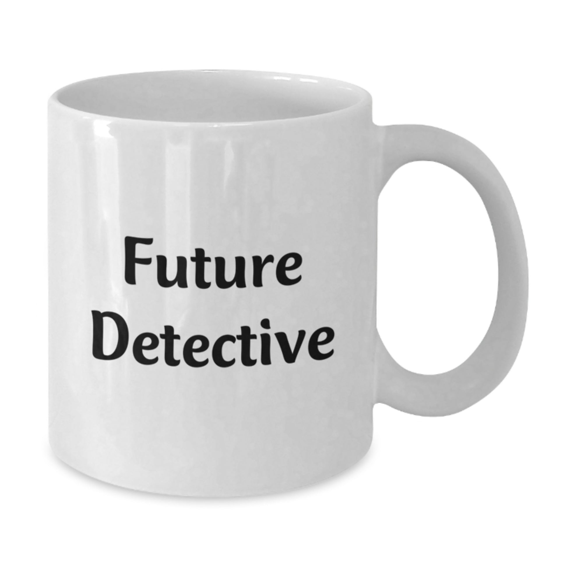Funny Future Detective Birthday Unique Gifts from Friends - White Coffee Mug for Him or Her, 'The Future Detective' - Additional