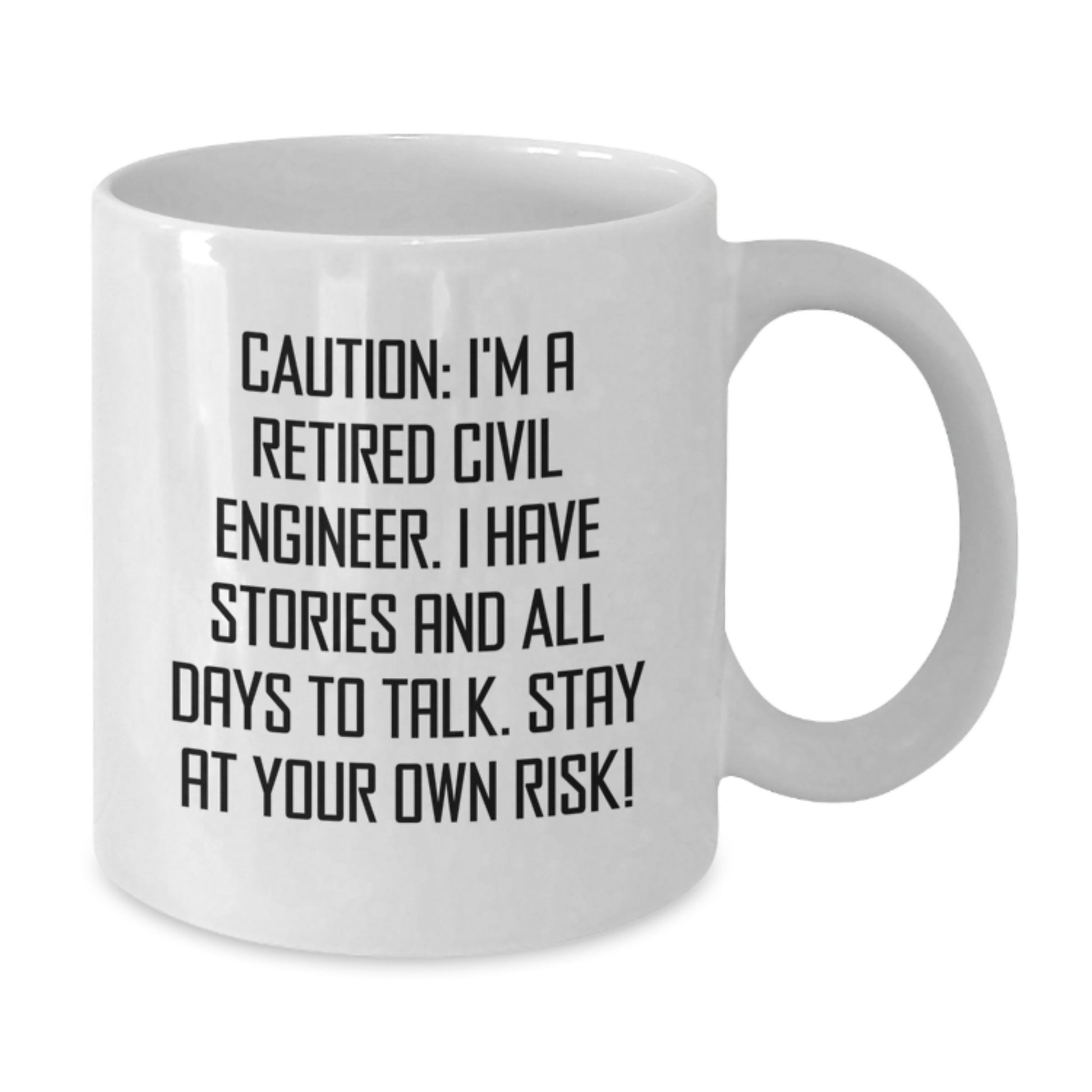 Civil Engineer Gifts for Men - Funny Quote White Coffee Mug, 11oz or 15oz Ceramic, Microwave and Dishwasher Safe - Gifts from Friends and Family for Christmas Unique Gifts - Additional