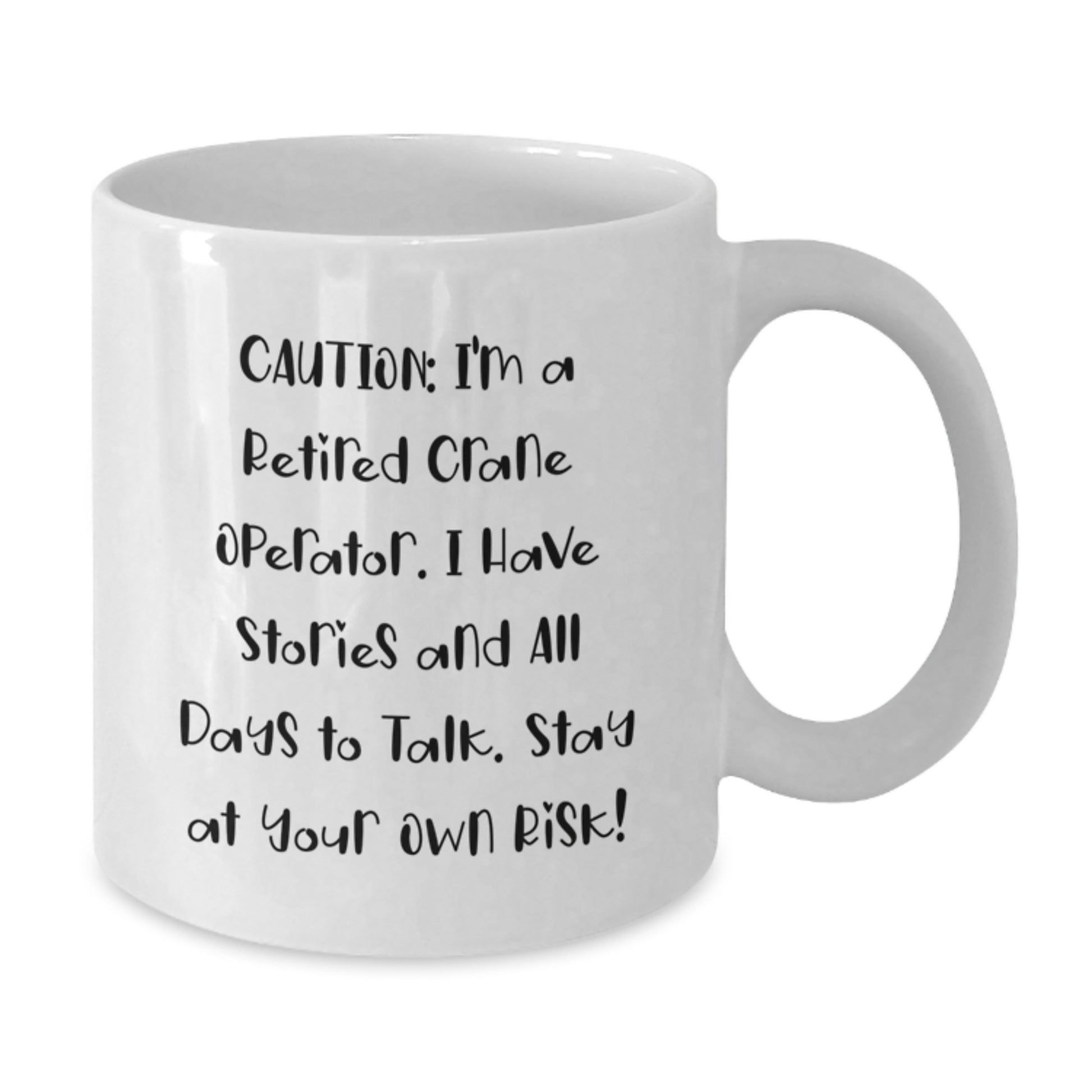 Crane Operator Humor Funny White Coffee Mug Gifts from Friends for Men Women Christmas Unique Presents - Additional