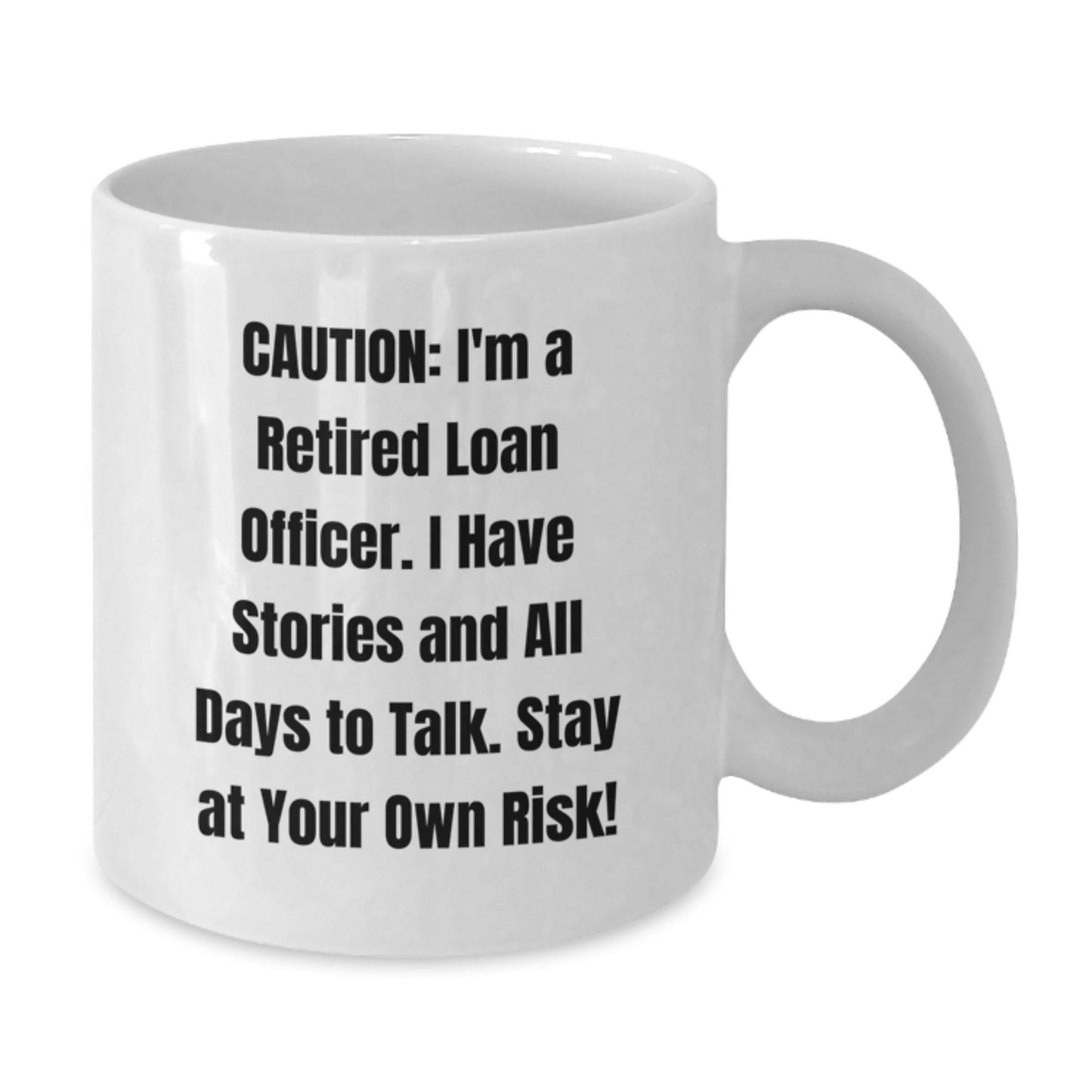 Funny Loan Officer Gift Ideas, White Coffee Mug for Christmas, 'I'm A Retired Loan Officer... Stay At Your Own Risk!' Men Women Friends Family Coworkers - Additional