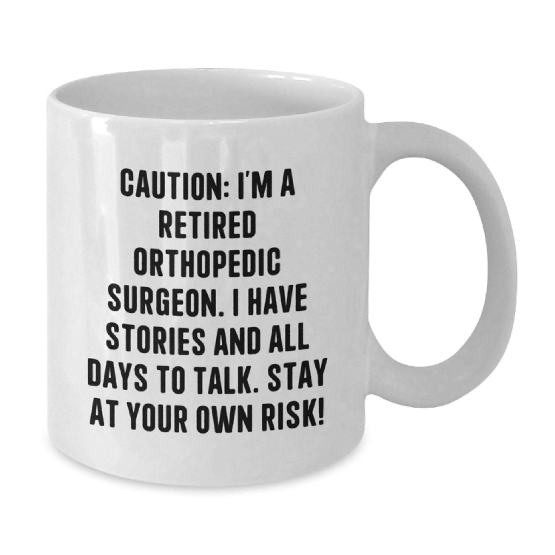Funny Orthopedic Surgeon Humor Gift for Orthopedic Surgeon Men - Gifts from Family - White Coffee Mug - Additional
