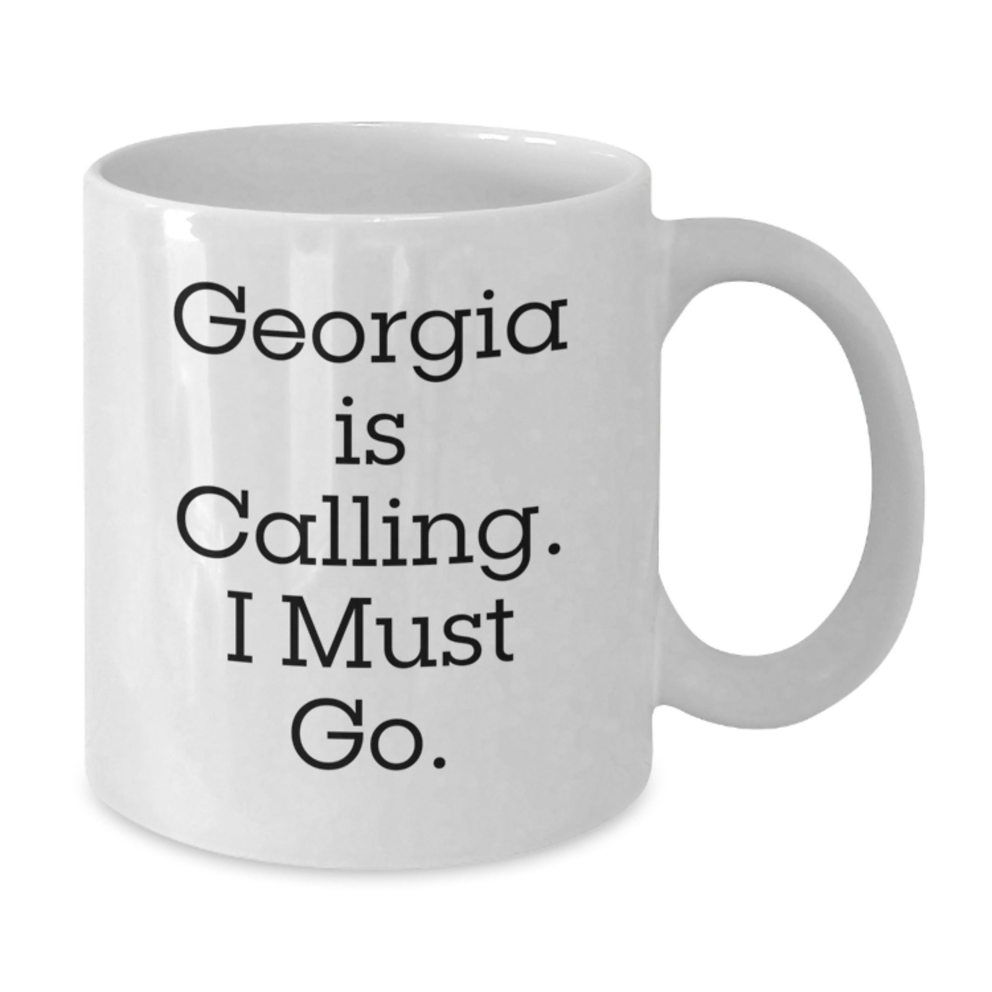 Georgia White Coffee Mug Gifts from Friends to Family - Inspirational 'Georgia Is Calling. I Must Go.' Quote - 11oz or 15oz White Ceramic Mug Perfect for Christmas - Additional