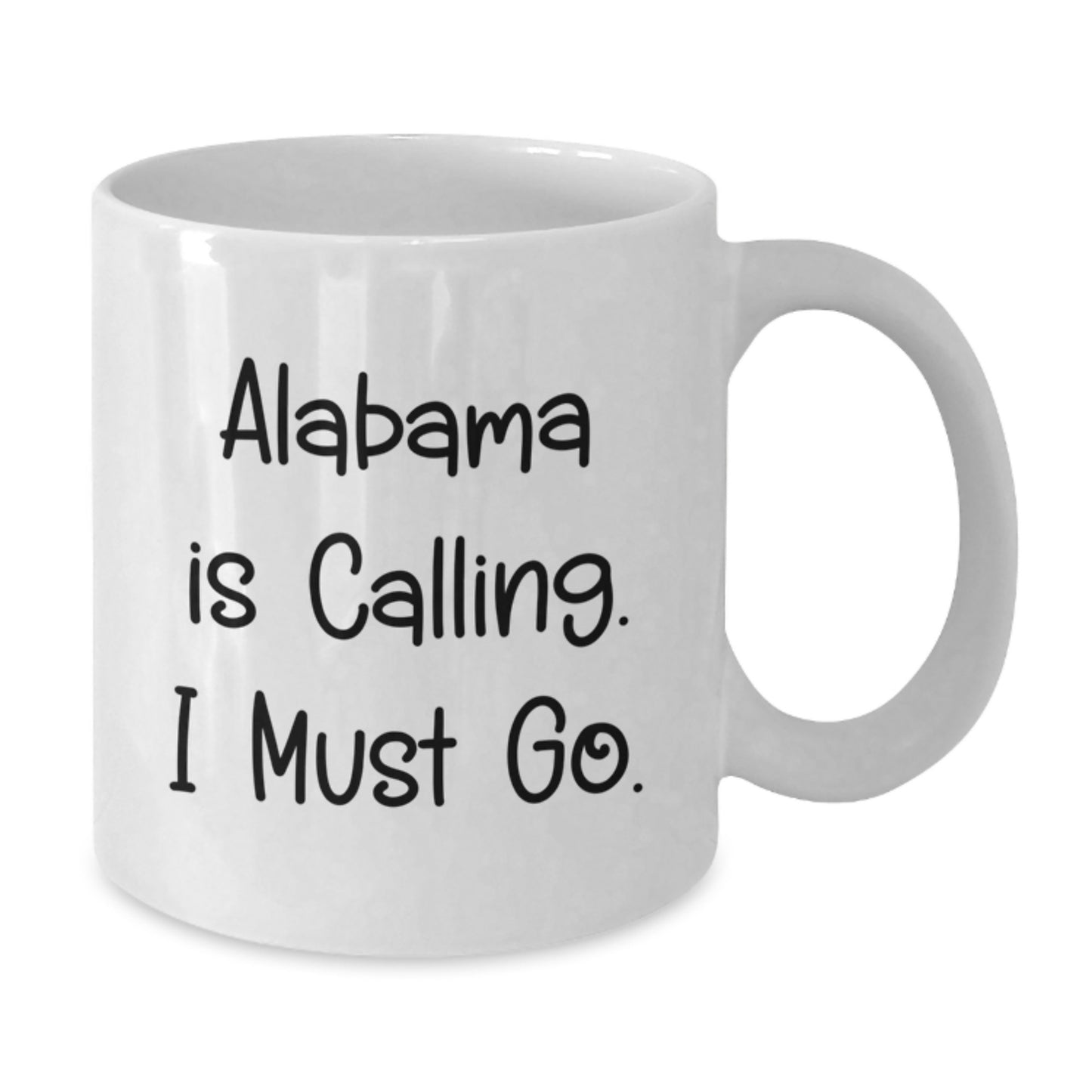 Alabama White Coffee Mug Funny Quote for Alabama Enthusiasts Gifts from Friends and Family - Additional