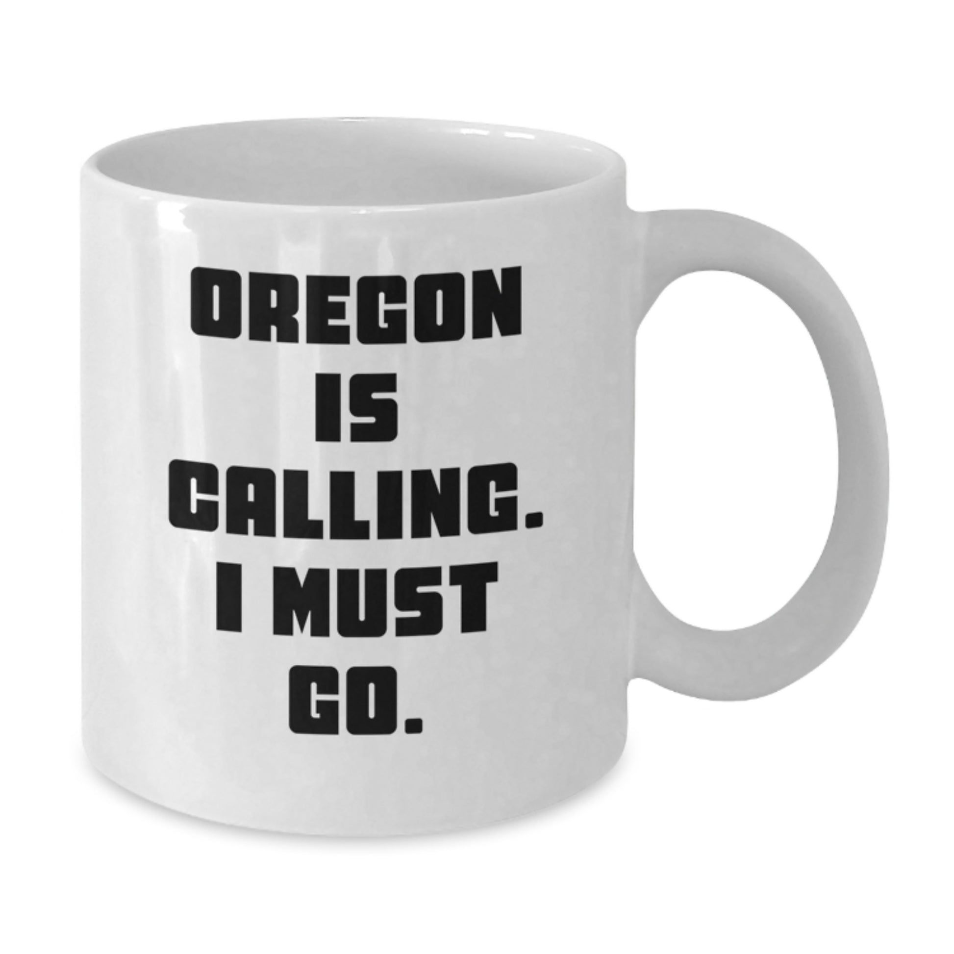 Oregon White Coffee Mug Gifts from Friends and Family for Christmas Cheer - 'Oregon Is Calling. I Must Go.' - Additional