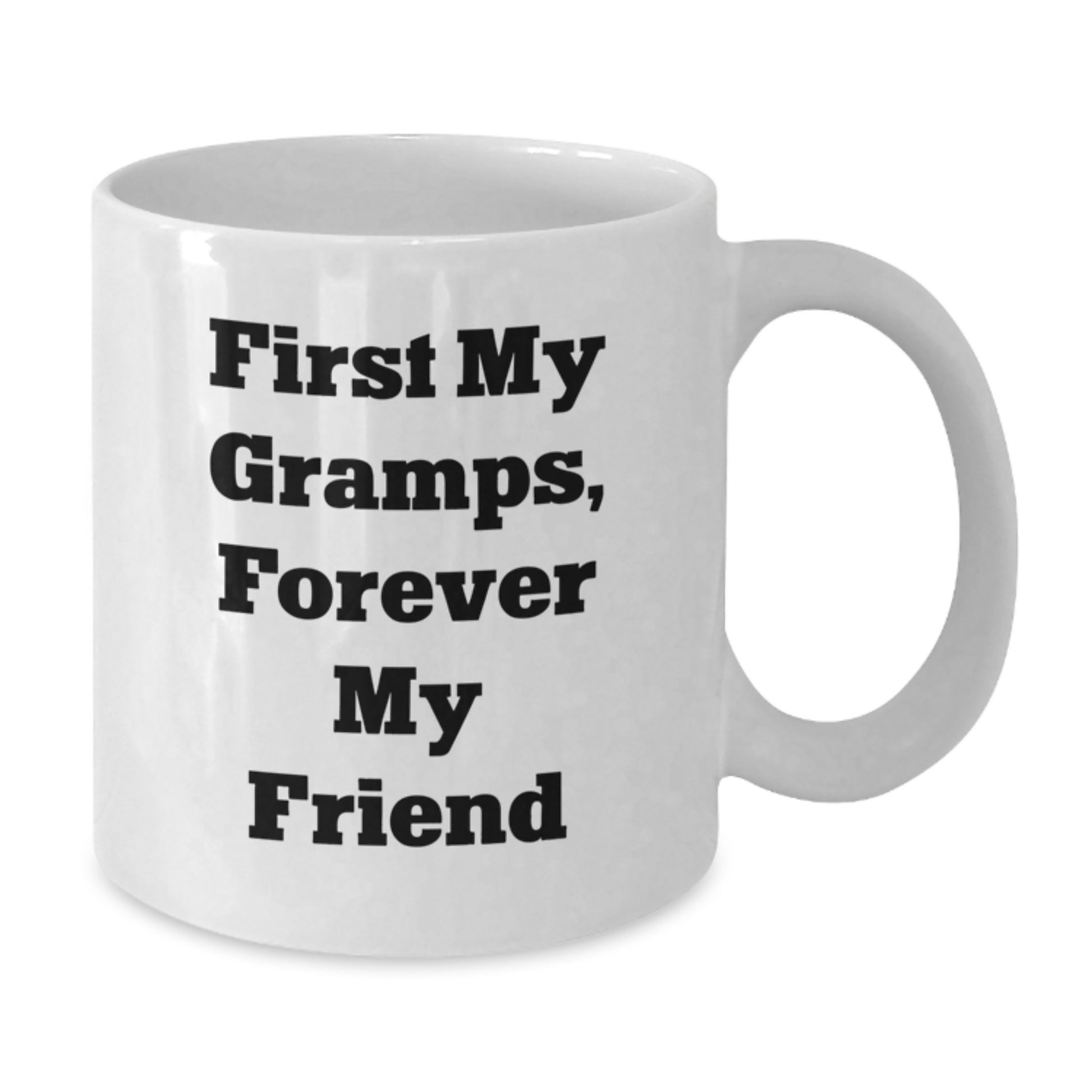 Funny Gramps White Coffee Mug, Gifts from Family, Unique Birthday Unique Gifts for Gramps, First My Gramps, Forever My Friend - Additional
