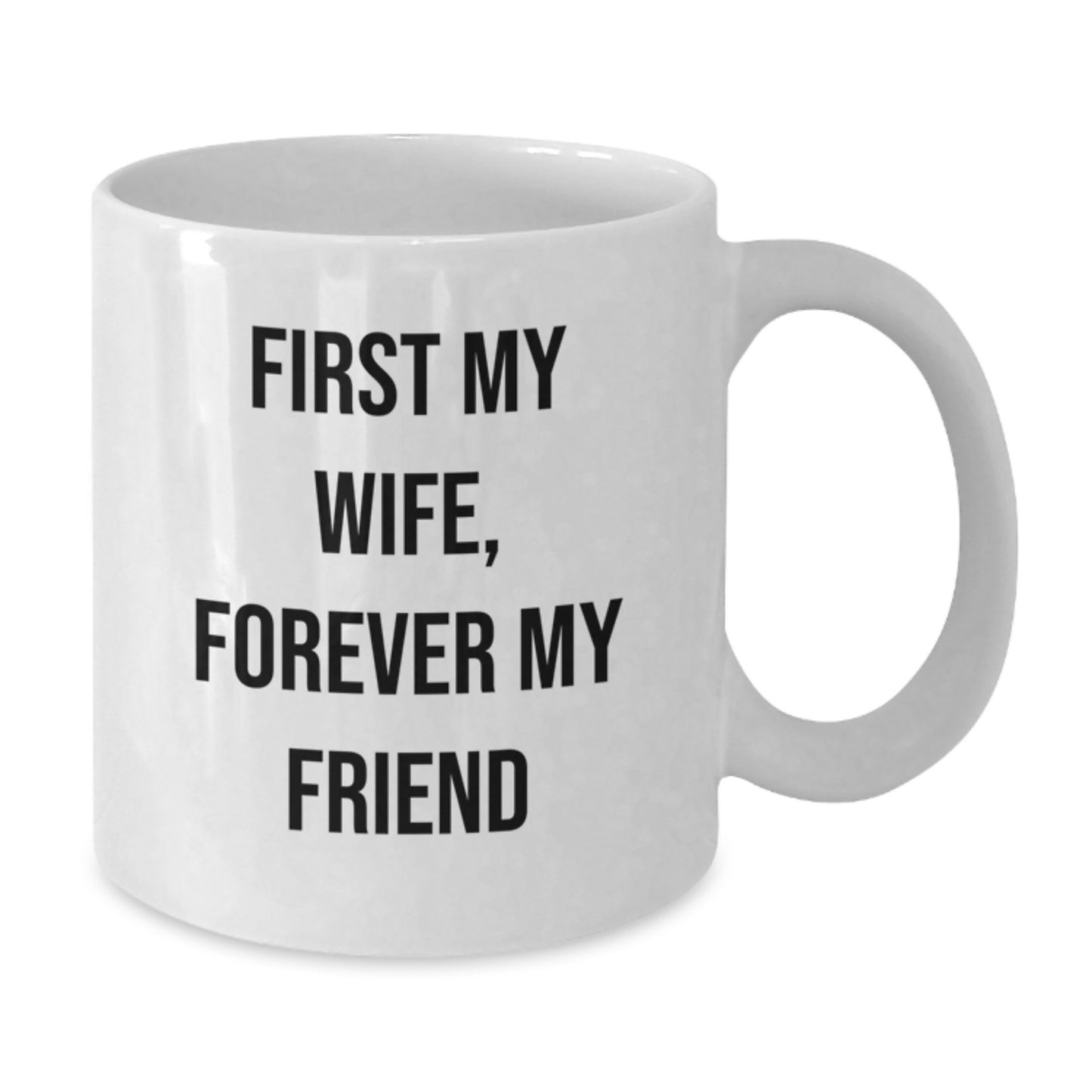 Gifts for My Wife, Funny 'First My Wife, Forever My Friend' White Coffee Mug, Unique Christmas Unique Gifts from Husband - Additional