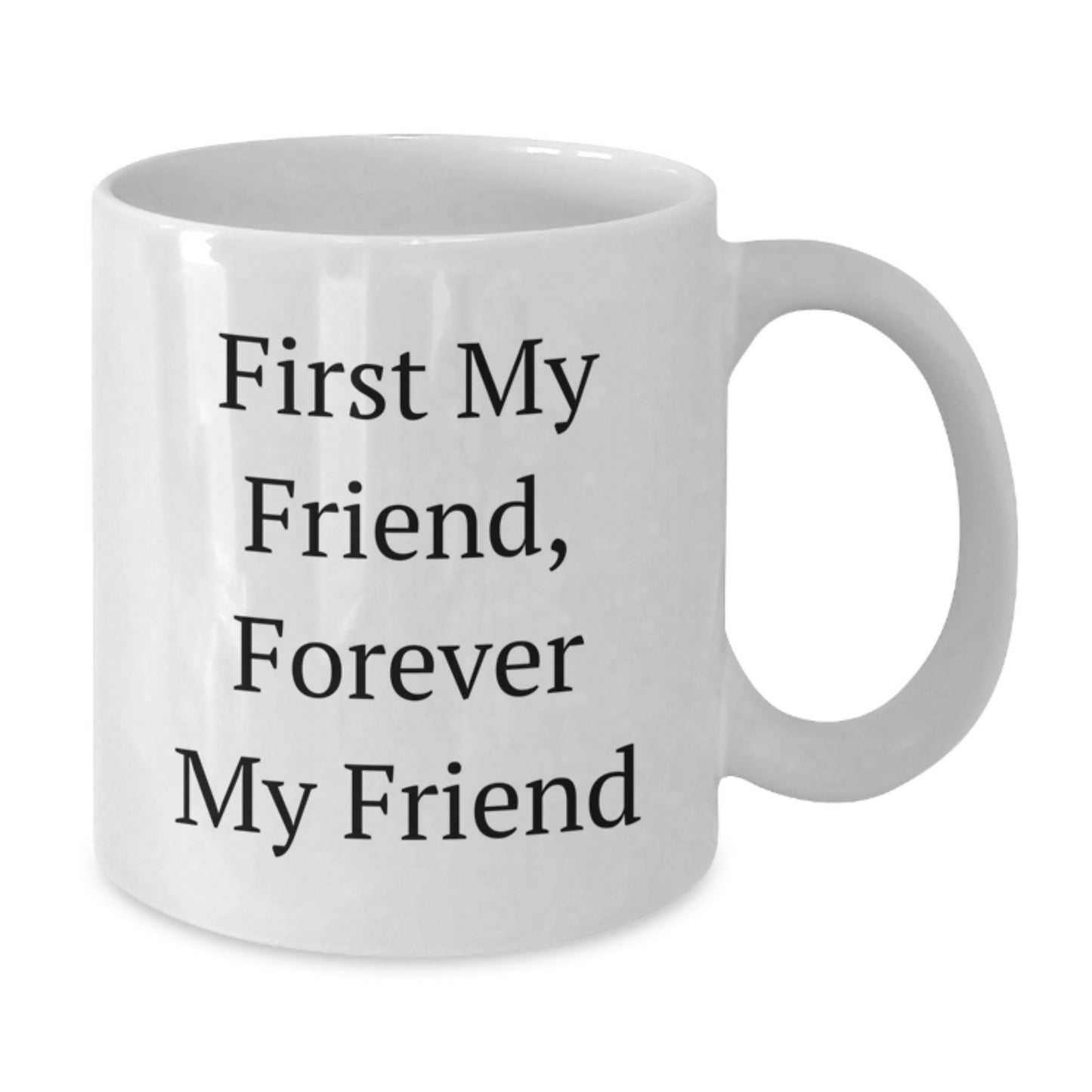 Gifts from Friends for Christmas Unique White Coffee Mugs with Funny Quote 'First My Friend Forever My Friend' - Additional