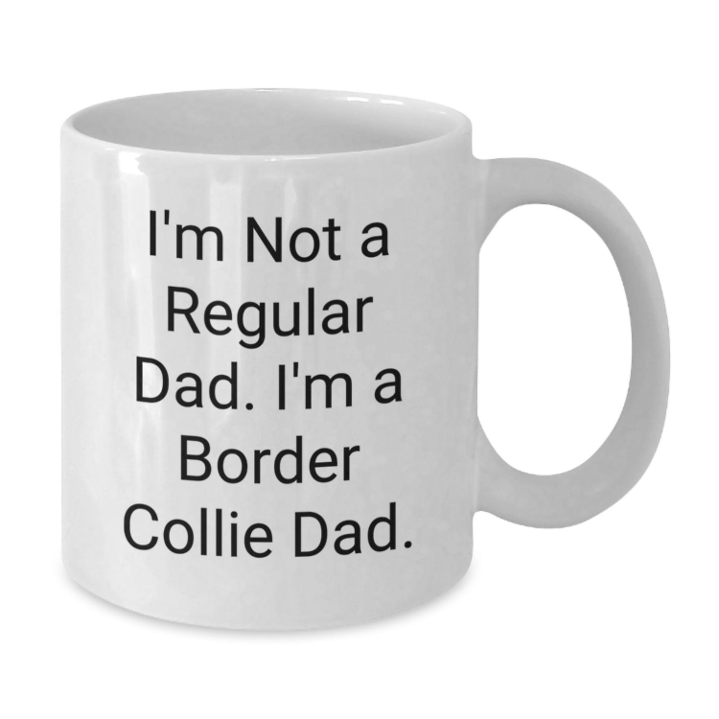 Funny Border Collie Dog Dad Gifts from Men for Border Collie Dog Lovers - I'm Not A Regular Dad. I'm A Border Collie Dad. White Coffee Mug - Additional