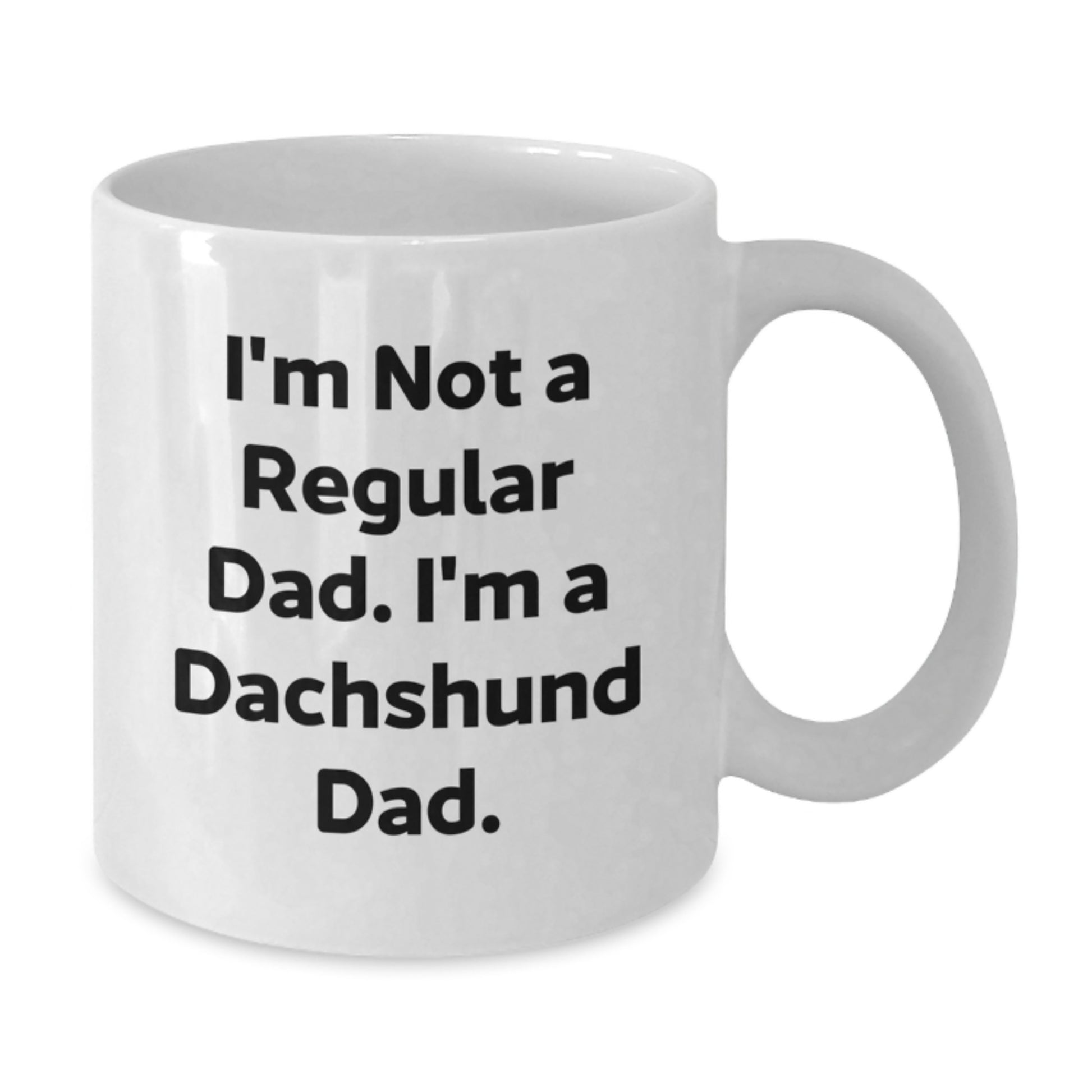 Funny Dachshund Dog Mugs I'm Not A Regular Dad, Gifts for Men, Women, Christmas Unique Coffee Mugs - Additional