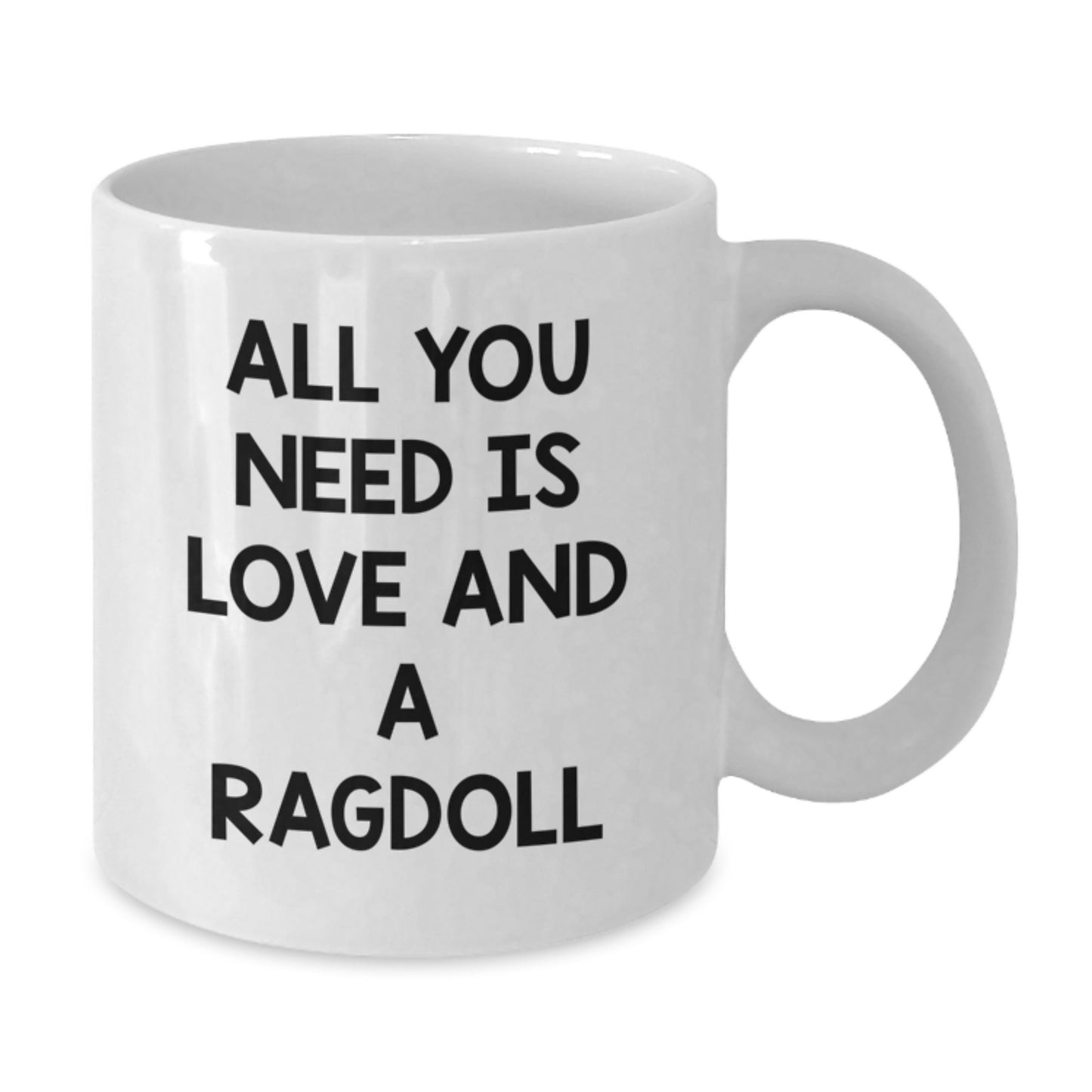 Funny Ragdoll Cat Gifts from Friends, White Coffee Mug for Ragdoll Cat Lovers, All You Need Is Love And A Ragdoll, Unique Christmas Unique Gifts - Additional