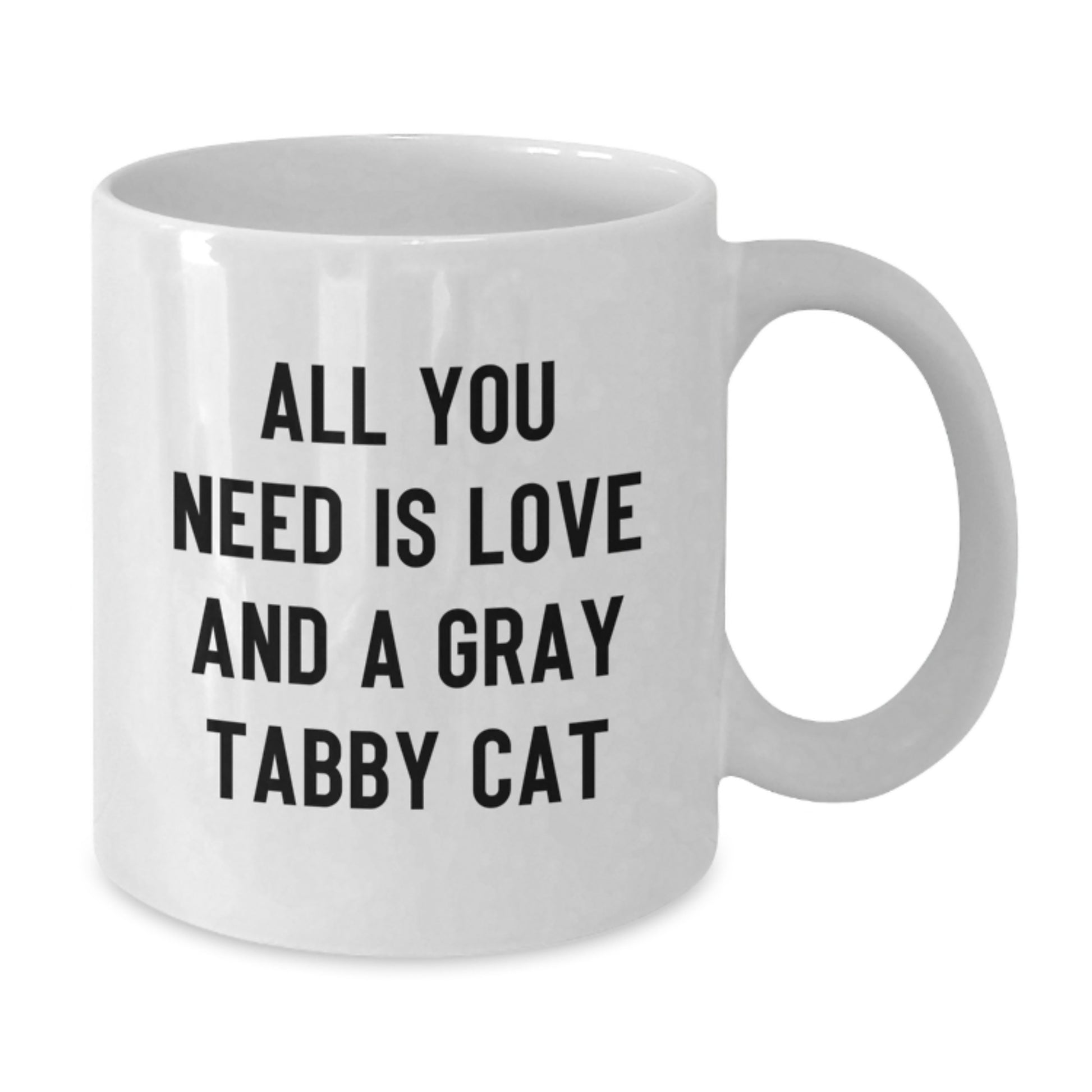 Funny Gray Tabby Cat Gifts from Men to Friends with White Coffee Mug - All You Need Is Love - Additional