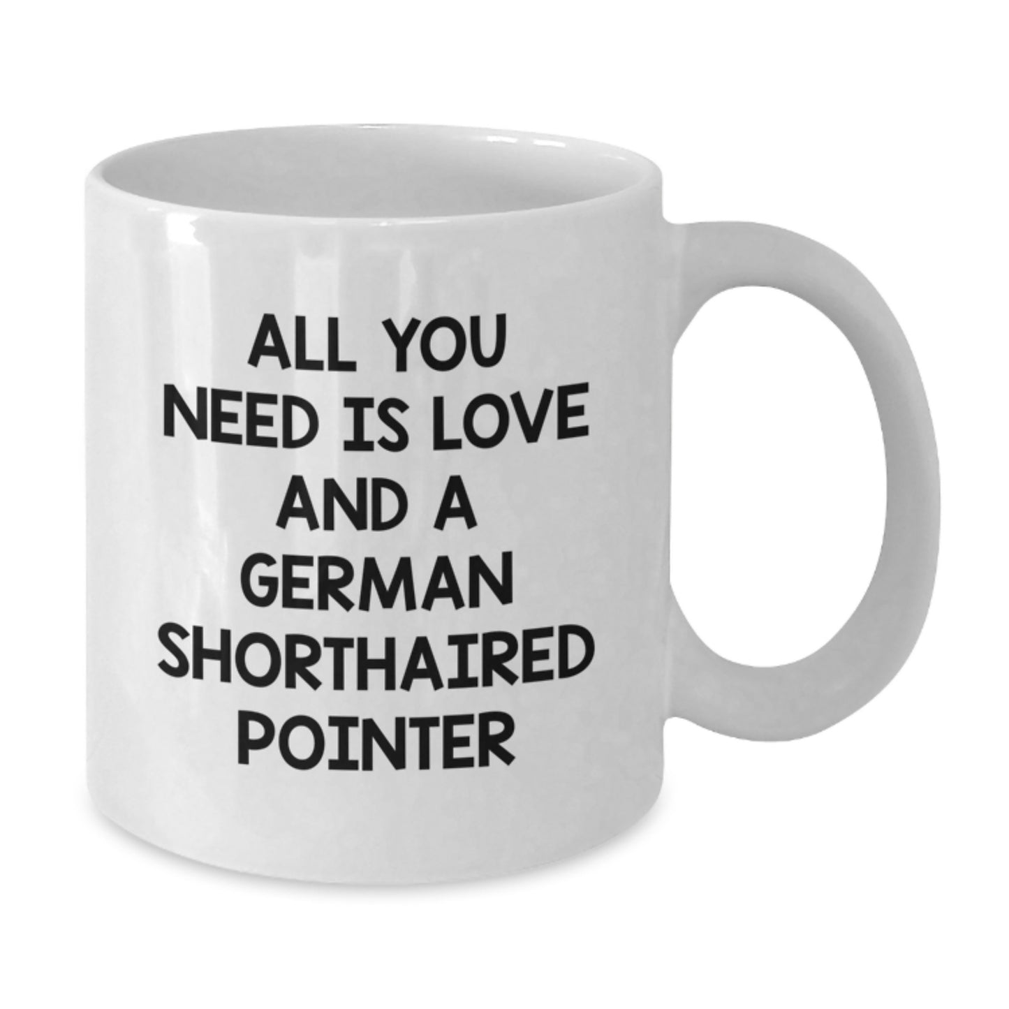 Funny German Shorthaired Pointer Dog Gifts from Family for German Shorthaired Pointer Dog Enthusiast - All You Need Is Love White Coffee Mug, Christmas Unique Gifts - Additional