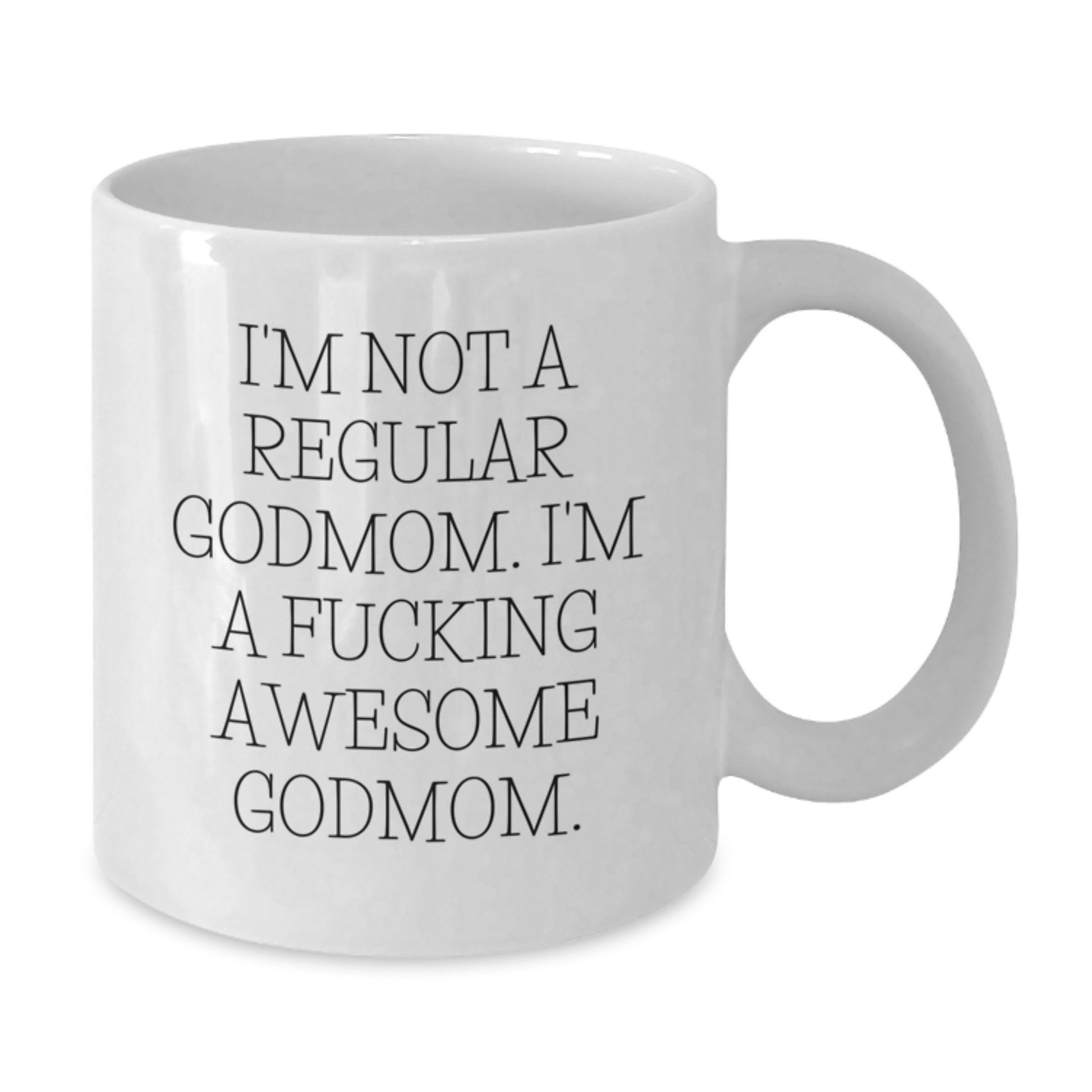 Funny Godmom Gifts for Christmas - 'I'm Not A Regular Godmom' White Coffee Mug from Friends and Family - Additional