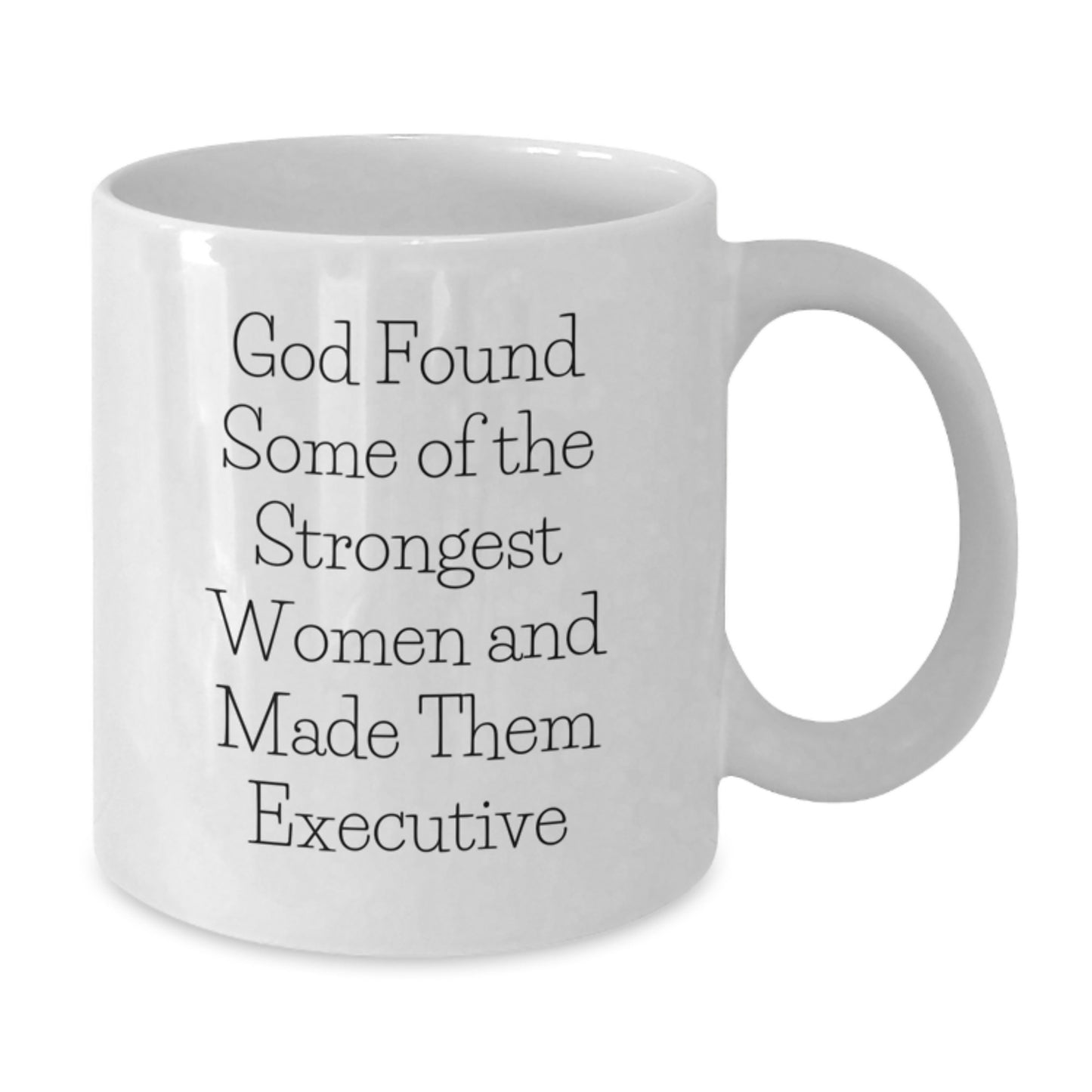 Funny Executive White Coffee Mugs, Gifts from Men to Executive Women, Inspirational Quote for Strong Women at Christmas - Additional