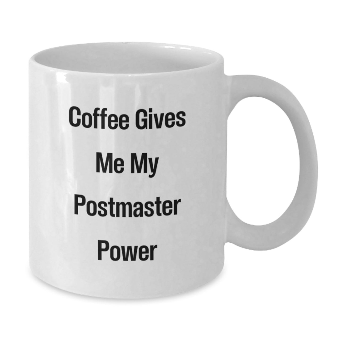 Postmaster Power White Coffee Mug Gifts for Men from Friends - Funny Quote - Additional