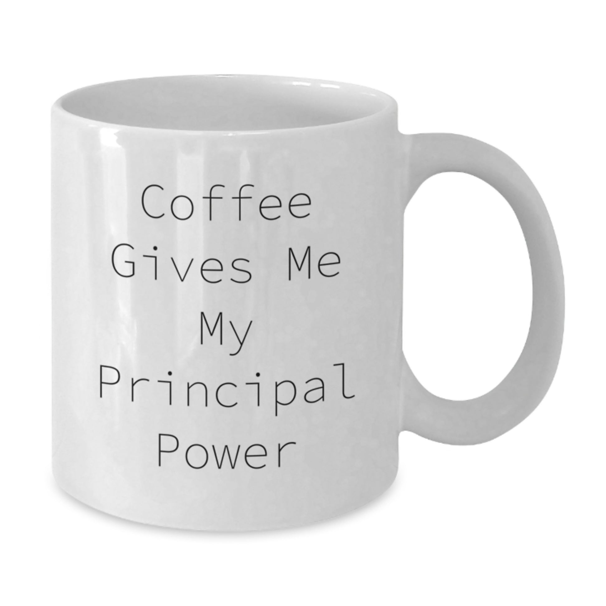 Funny Principal Gifts for Men, White Coffee Mug - Coffee Gives Me My Principal Power, Unique Christmas Memorable Presents - Additional
