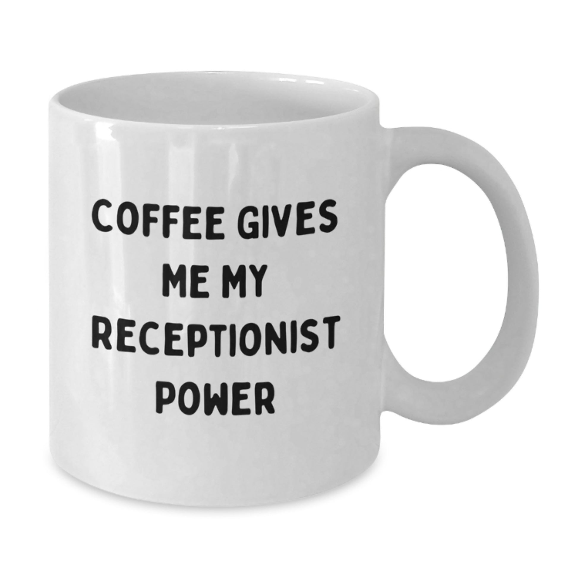 Funny Receptionist Gifts for Her, Coffee Gives Me My Receptionist Power, Birthday Unique Gifts from Friends, 11oz or 15oz White Coffee Mug - Additional