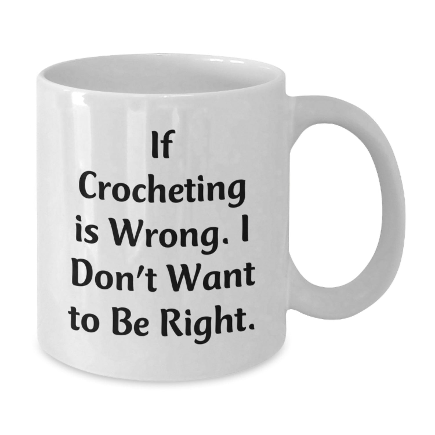 Crocheting Humor Gifts from Friends, Funny Quote Crocheting Mugs for Women, Birthday Unique Gifts, White Coffee Mug, 11oz or 15oz Capacity, Ceramic, Microwave and Dishwasher Safe - Main