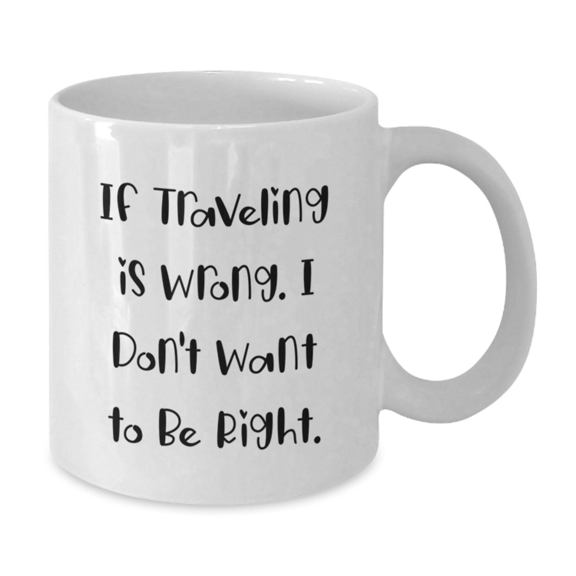 Funny Traveling White Coffee Mug Gifts from Family for Friends who Love Traveling and Hiking - Perfect for Christmas Unique Gifts - Additional