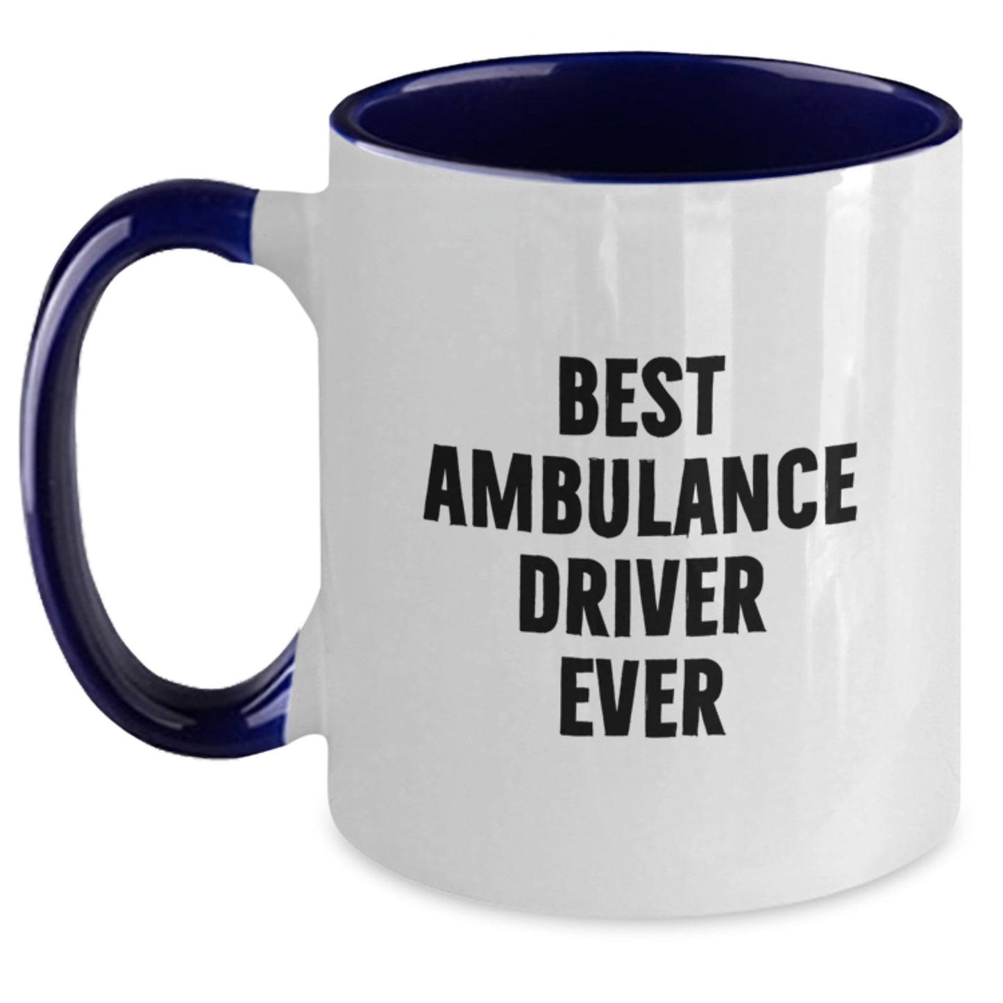 Ambulance Driver Gifts Best Ever Funny Quote Two Tone Coffee Mug, Gifts from Friends to Ambulance Driver, Birthday Unique Gifts - Main