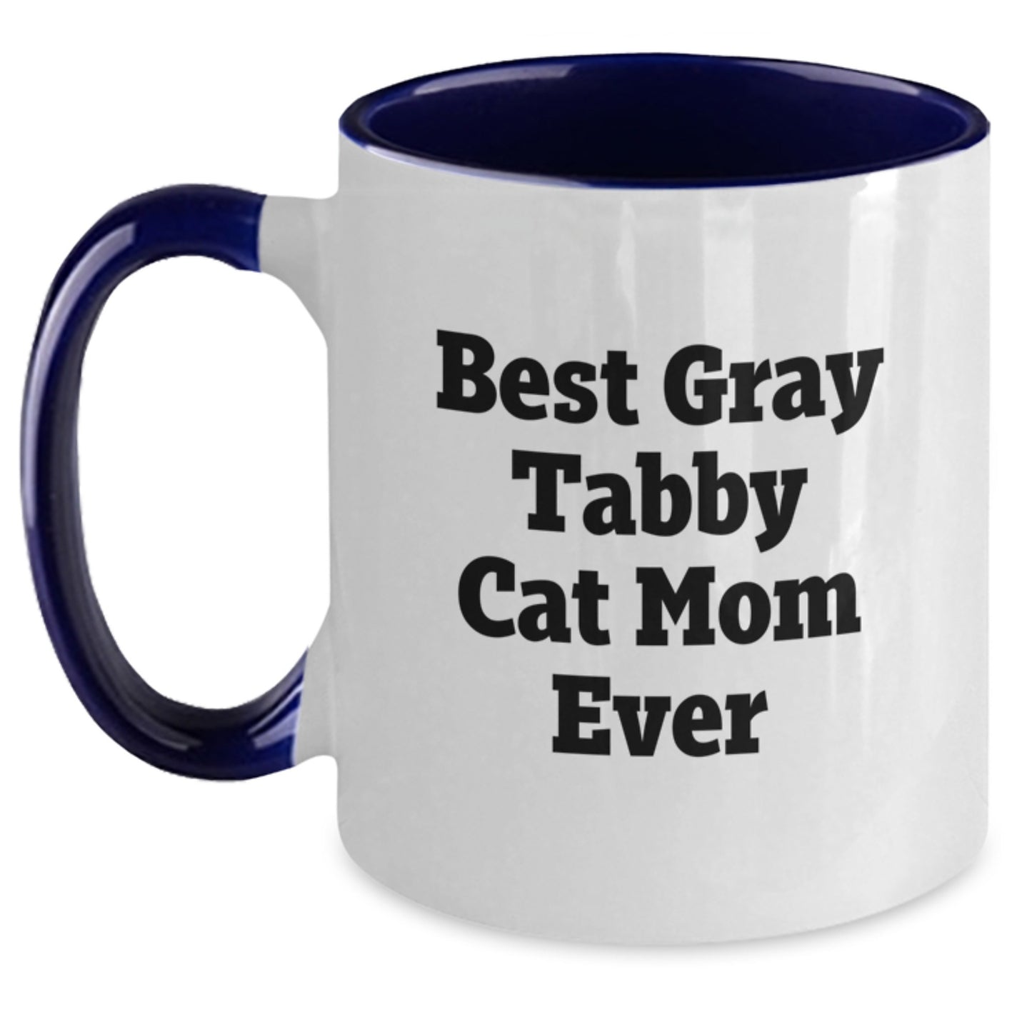 Gray Tabby Cat Mom Gifts from Friends to Family - Best Gray Tabby Cat Ever Two Tone Coffee Mug, Funny Birthday Unique Gift for Her or Him - Main