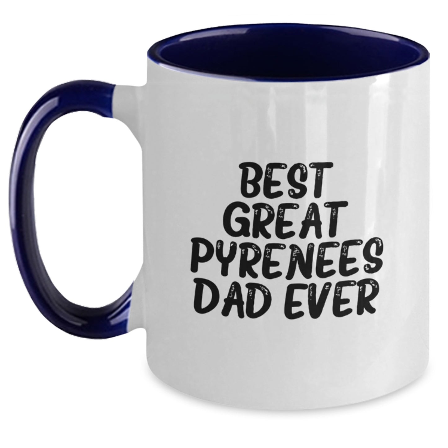 Great Pyrenees Dog Lovers Funny Quotes Gifts for Men from Family, Unique Graduation Presents, Two Tone Coffee Mug - Main