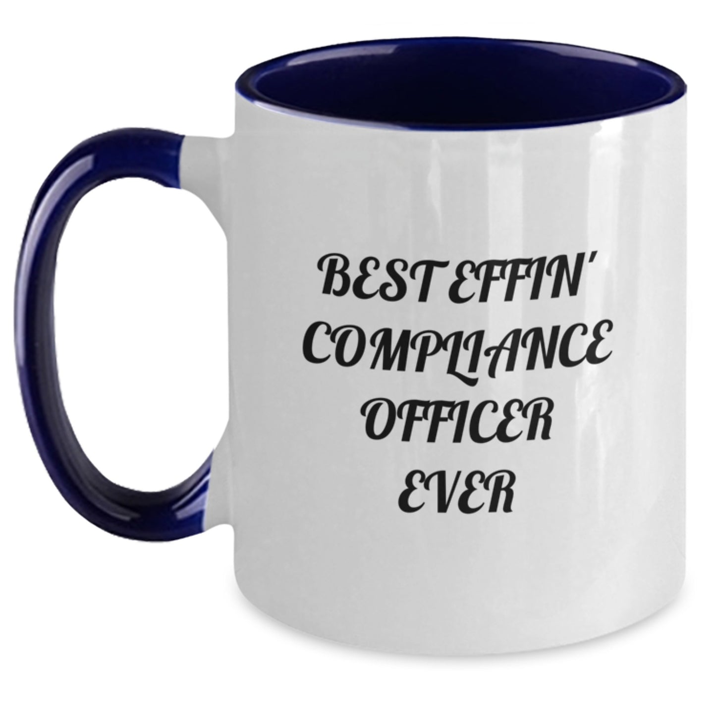 Funny Compliance Officer Gifts for Men, Women, Coworkers, or Friends - Best Effin' Compliance Officer Ever Two Tone Coffee Mug for Christmas Unique Gifts - Main