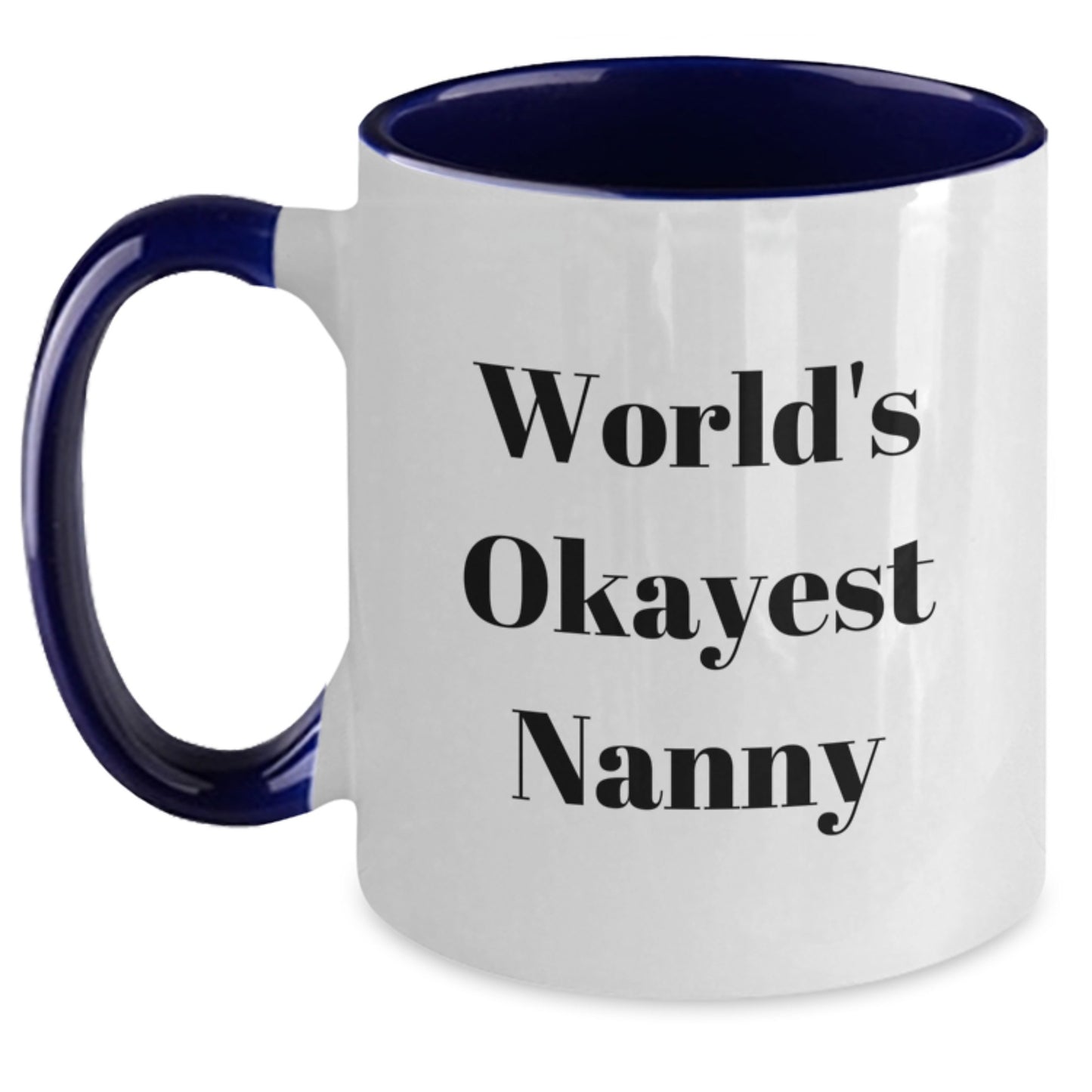 Funny Nanny Gifts for Nanny from Friends, Unique Nanny Mugs, Christmas Unique Gifts, Nanny Two Tone Coffee Mug, World's Okayest Nanny - Main