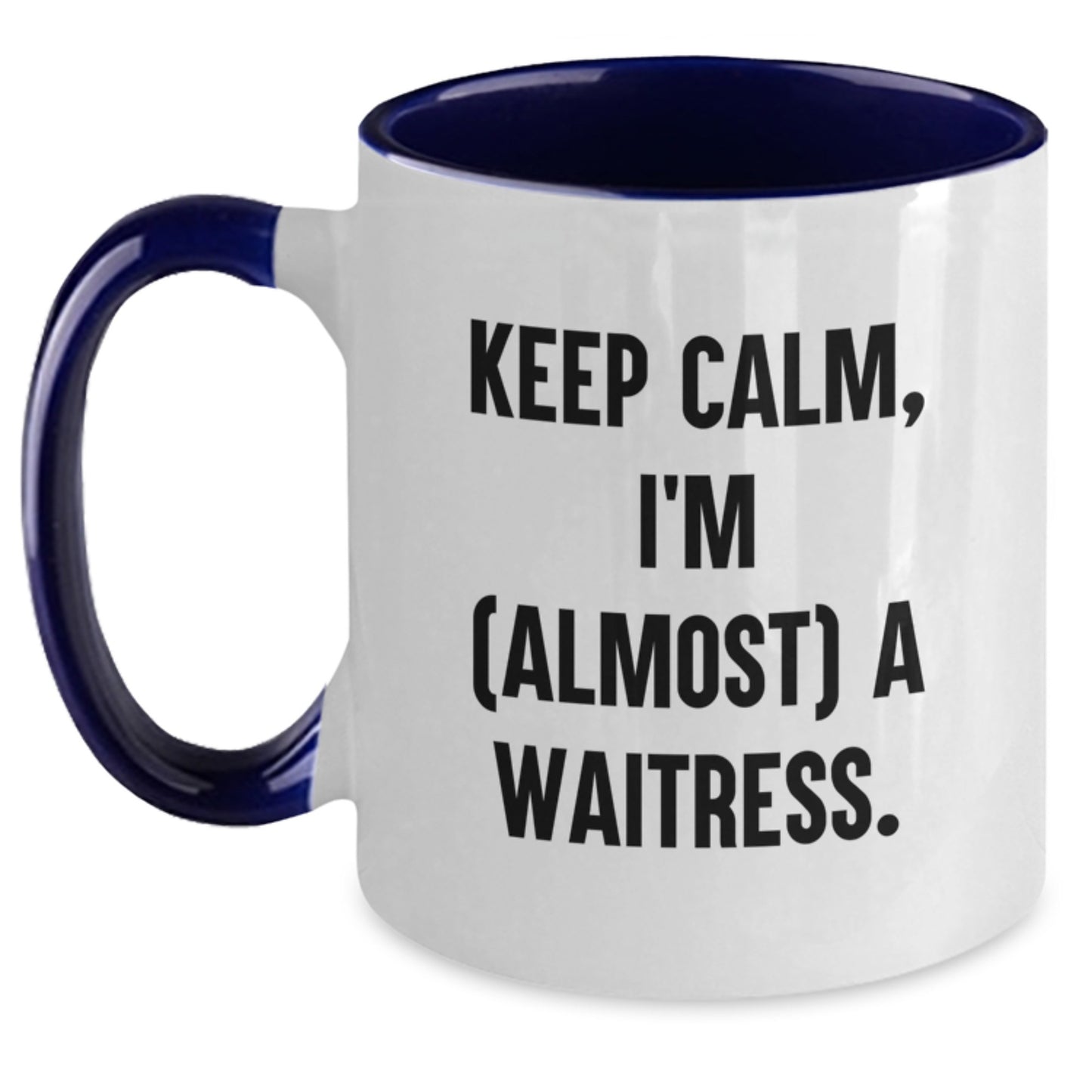 Funny Waitress Gifts from Friends and Family - Keep Calm, I'm (almost) A Waitress. Two Tone Coffee Mug for Christmas Unique Gift - Main