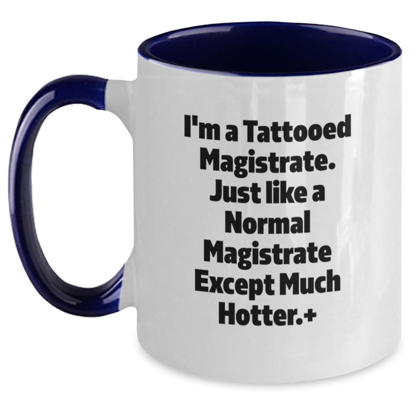 Funny Magistrate Gifts from Friends for Men - I'm A Tattooed Magistrate Coffee Mug, Unique Christmas Unique Gifts for Family, Men, Women, Coworkers, Friends - Main