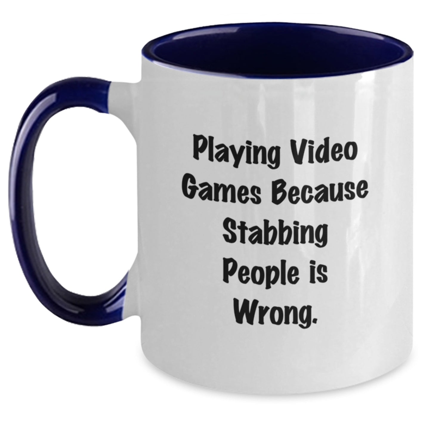 Funny Playing Video Games Gifts from Friends for Christmas - Two Tone Coffee Mug 'Playing Video Games Because Stabbing People Is Wrong.' - Main