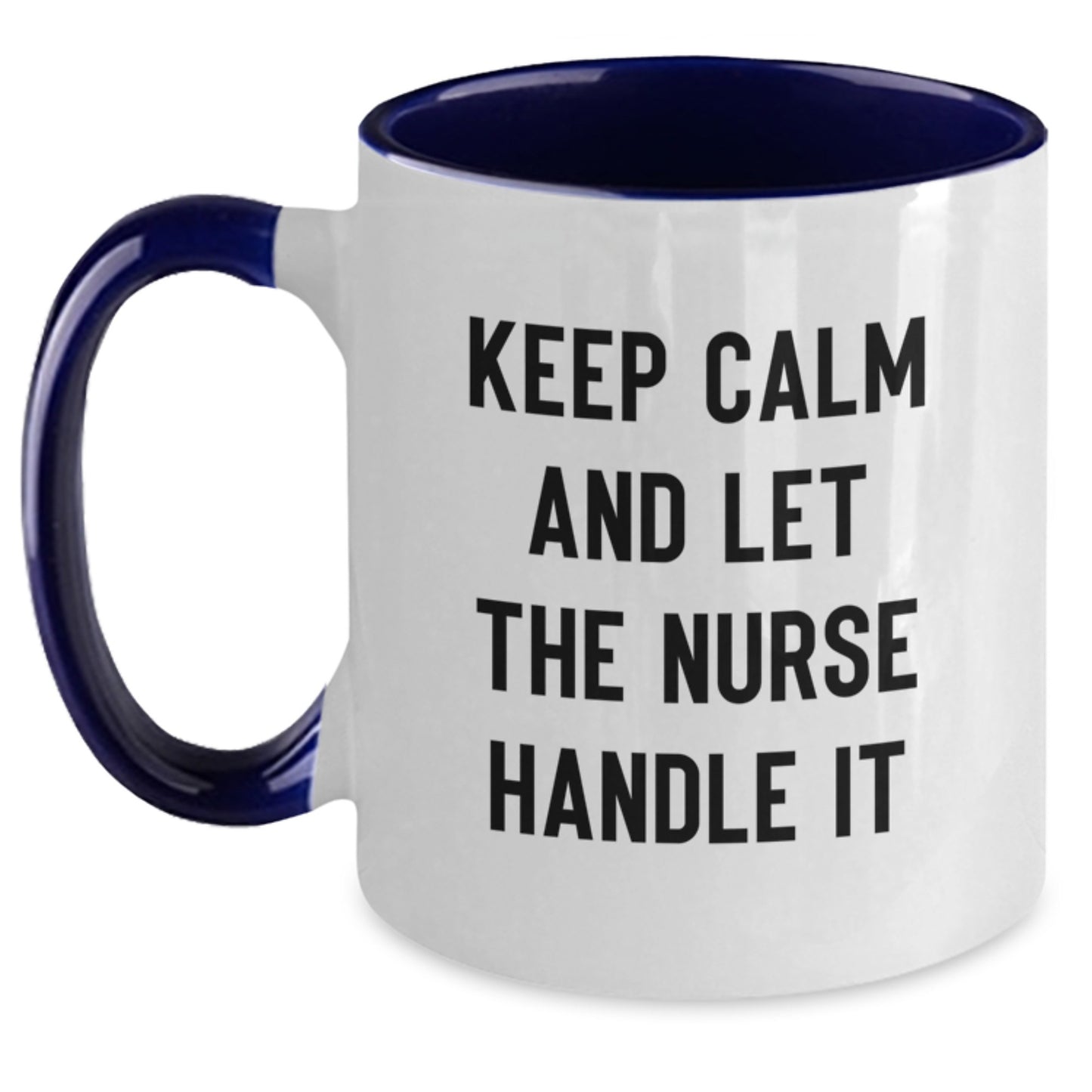 Funny Nurse Gifts from Friends and Family - Keep Calm And Let The Nurse Handle It Two Tone Coffee Mug - Main