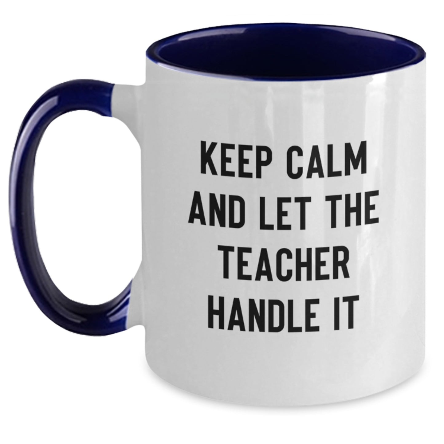 Funny Teacher Gifts from Parents - Keep Calm And Let The Teacher Handle It Inspirational Two Tone Coffee Mug for Women, Friends, Family, Coworkers, Christmas Unique Gifts - Main
