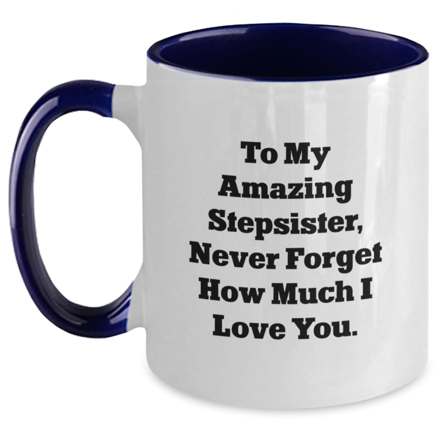 Funny Stepsister Gifts from Men to Women, To My Amazing Stepsister, Unique Christmas Unique Gifts, Two Tone Coffee Mug - Main
