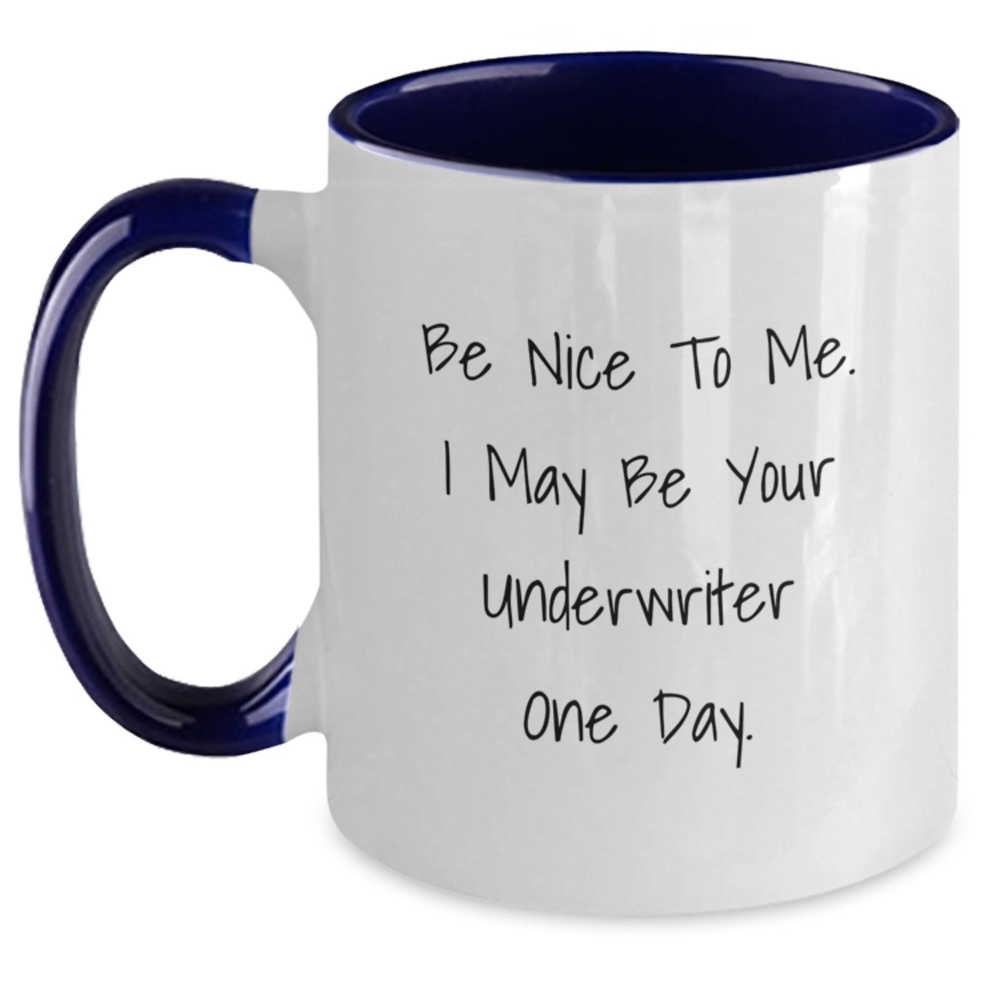 Funny Underwriter Gifts from Family, Christmas Unique Mugs for Underwriter, Two Tone Coffee Mug with Cute Quote - Be Nice To Me I May Be Your Underwriter One Day - Main