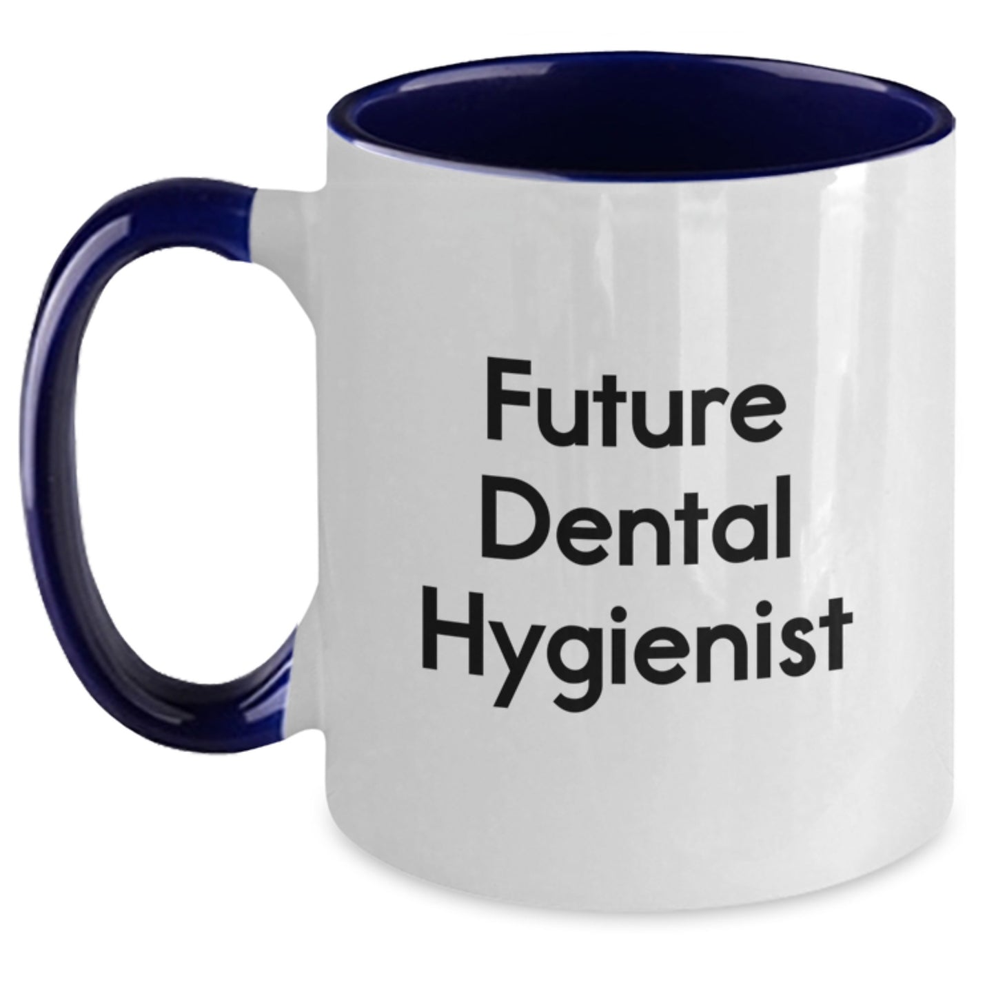 Funny Future Dental Hygienist Birthday Unique Gifts from Friends, Cute Inspirational Quotes on Two Tone Coffee Mug, Dental Hygienist Gifts for Her, Him, Coworkers, Family - Main