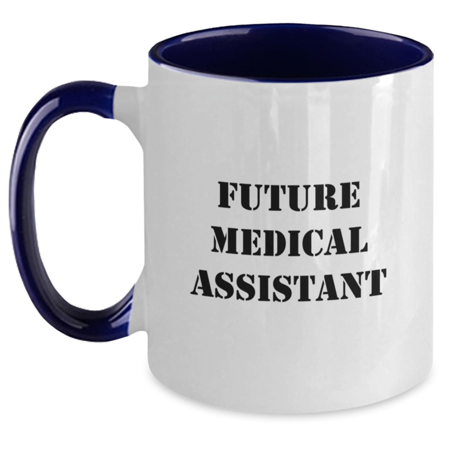 Funny Medical Assistant Gifts, Future Medical Assistant Quote, Two Tone Coffee Mug, Birthday Unique Gifts from Friends - Main