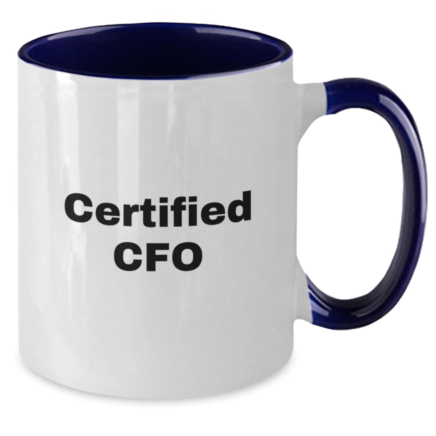 Funny CFO Gifts from Friends - 'Certified Cfo' Two Tone Coffee Mug for Graduation, Unique CFO Mugs for Men or Women, CFO Coffee Mug Gifts - Additional