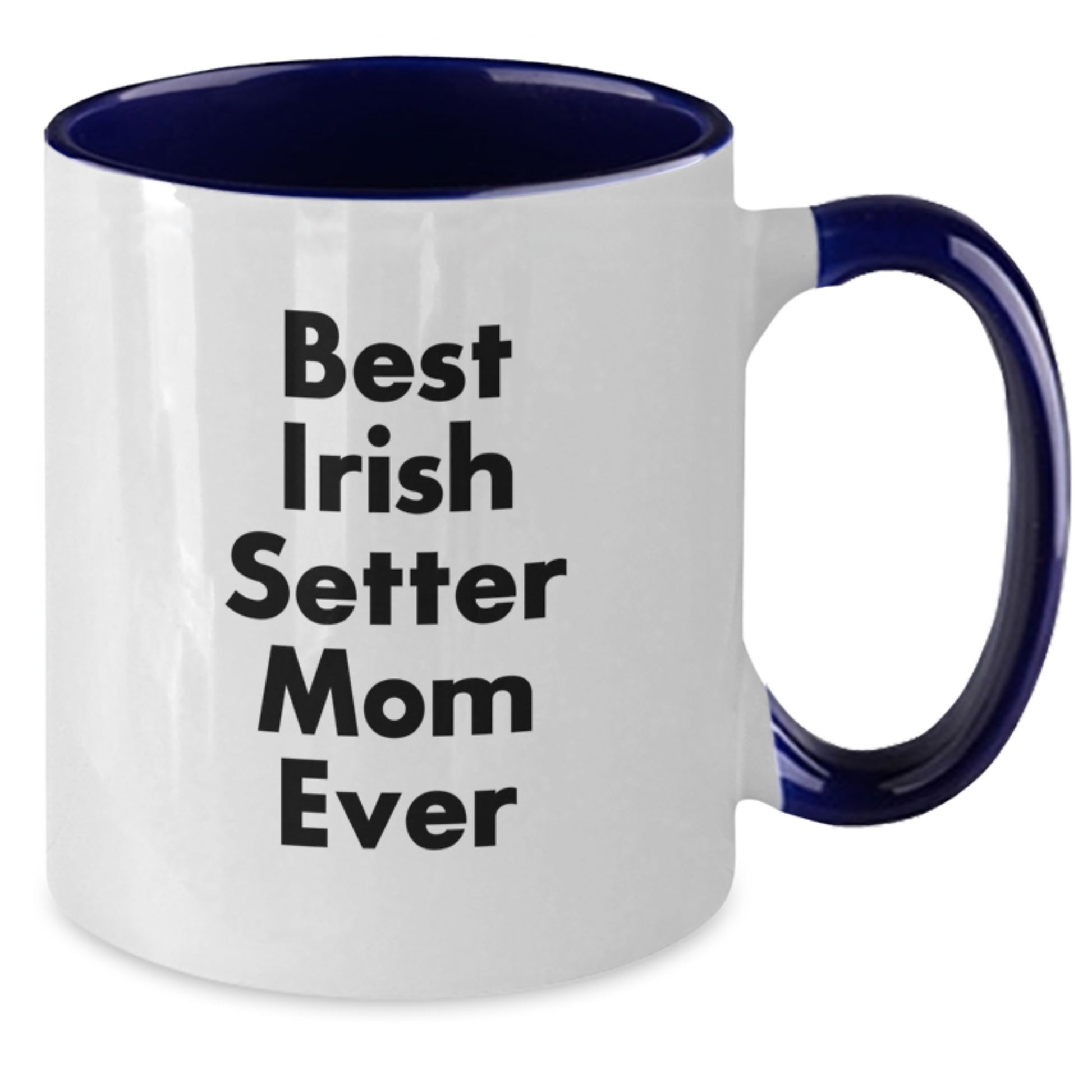 Irish Setter Dog Lovers Gift, Best Irish Setter Mom Ever, Funny Two Tone Coffee Mug, 11oz, Microwave and Dishwasher Safe, Gifts from Mom to Irish Setter Dog - Additional