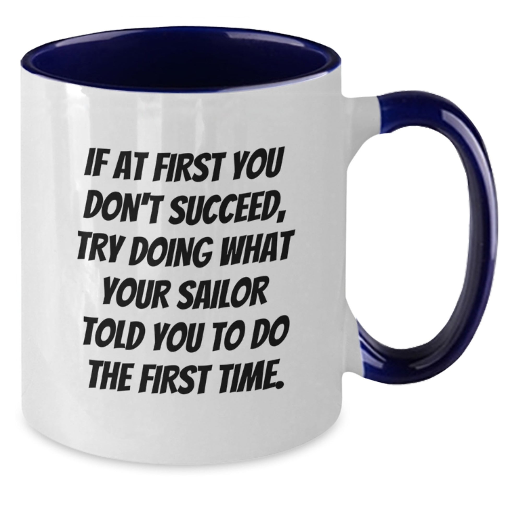 Funny Sailor Gifts from Men - If At First You Don't Succeed Two Tone Coffee Mug, Perfect Inspirational Christmas Unique Gifts for Women - Additional