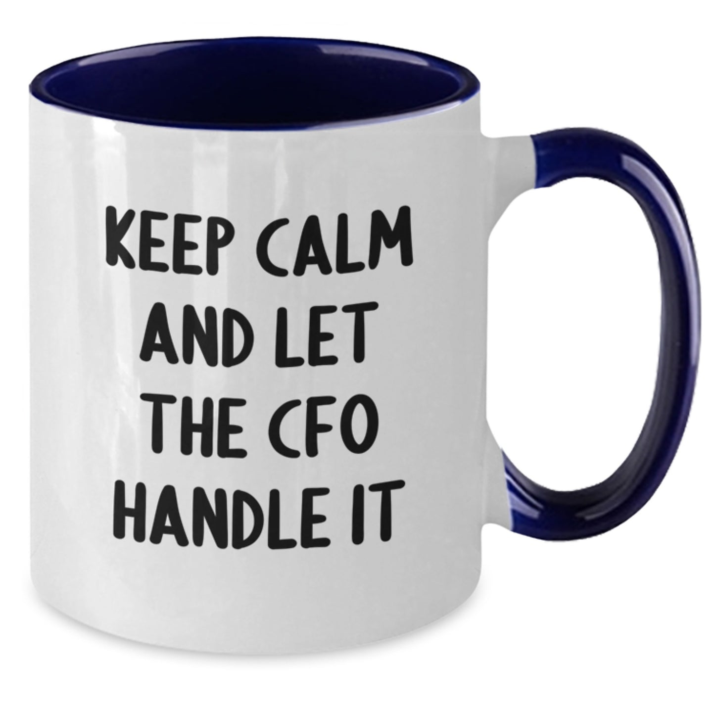 Funny CFO Gifts from Friends, Unique Christmas Unique for Men, Two Tone Coffee Mugs with Keep Calm And Let The Cfo Handle It Quote - Additional