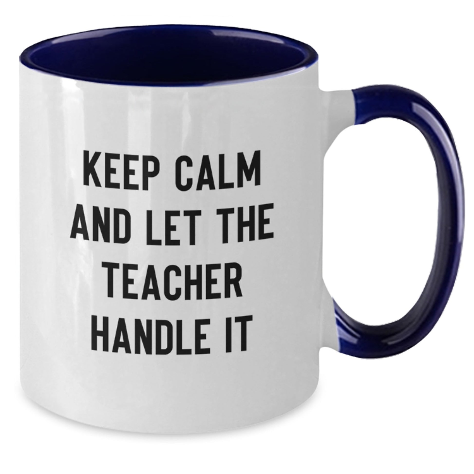 Funny Teacher Gifts from Parents - Keep Calm And Let The Teacher Handle It Inspirational Two Tone Coffee Mug for Women, Friends, Family, Coworkers, Christmas Unique Gifts - Additional