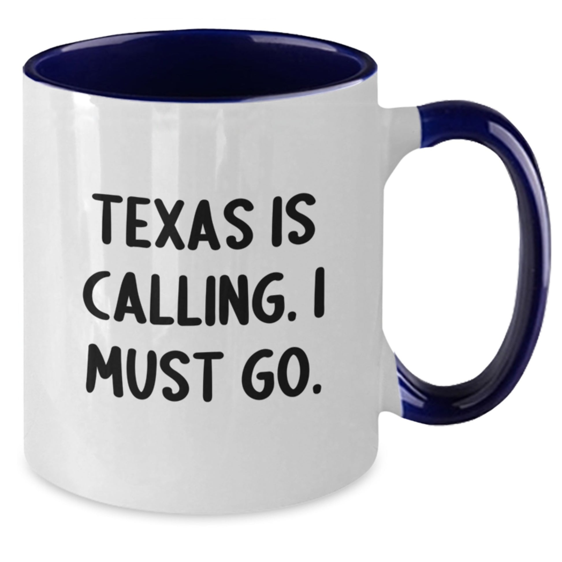 Texas Two Tone Coffee Mug - Funny 'Texas Is Calling. I Must Go.' Gift for Men, Women, Family and Friends on Christmas - Additional
