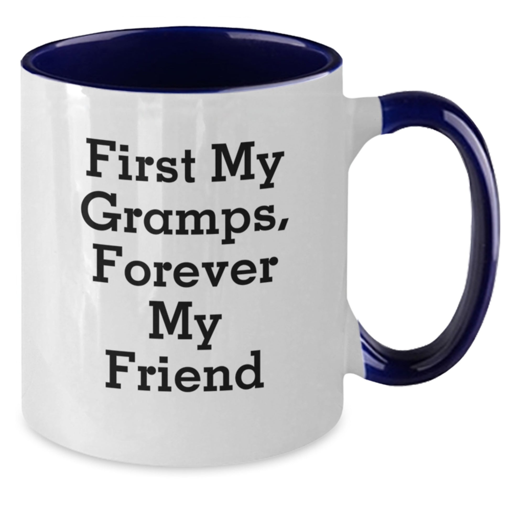 Funny Gramps Gifts - First My Gramps, Forever My Friend Two Tone Coffee Mug, Birthday Unique Gift for Men, Women, and Friends from Family - Additional