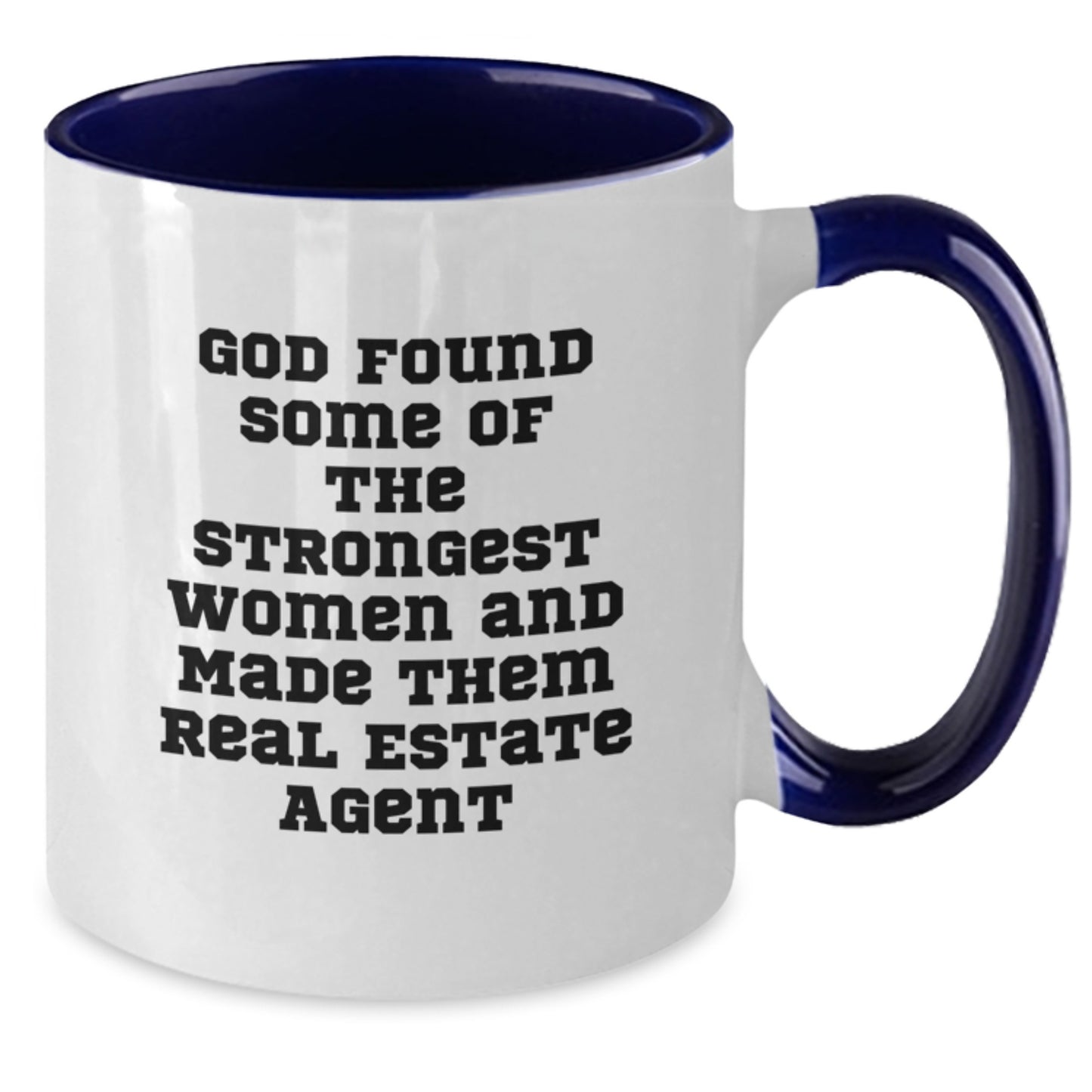 Funny Real Estate Agent Gifts from Friends, Two Tone Coffee Mug for Real Estate Agents, God Found Some Of The Strongest Women And Made Them Real Estate Agent Christmas Unique Gifts - Additional