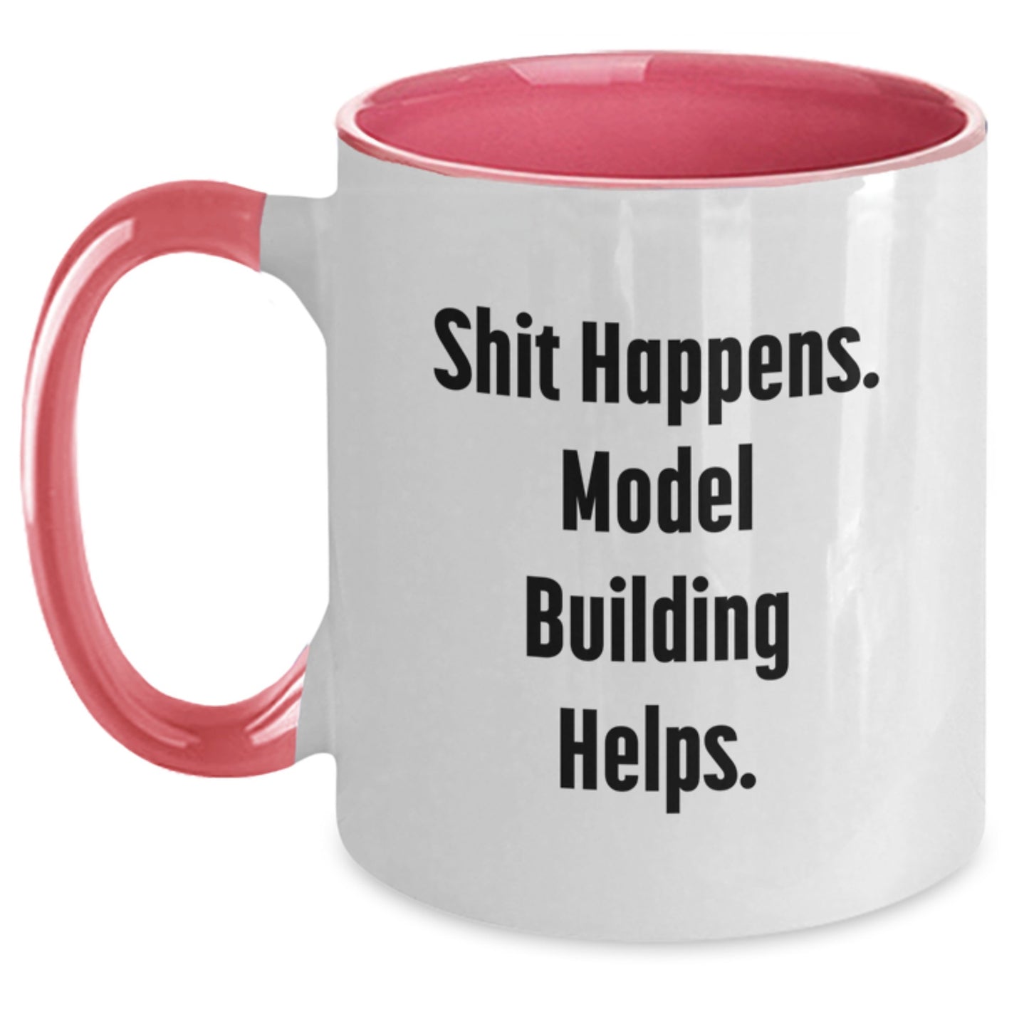 Funny Model Building Gifts from Friends for Model Building Enthusiasts - Two Tone Coffee Mug - Shit Happens. Model Building Helps. - Main