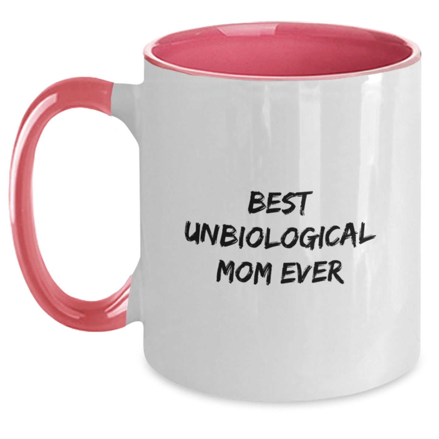Funny Unbiological Mom Gifts from Family, Unique Two Tone Coffee Mugs for Unbiological Mom - Best Unbiological Mom Ever - Main