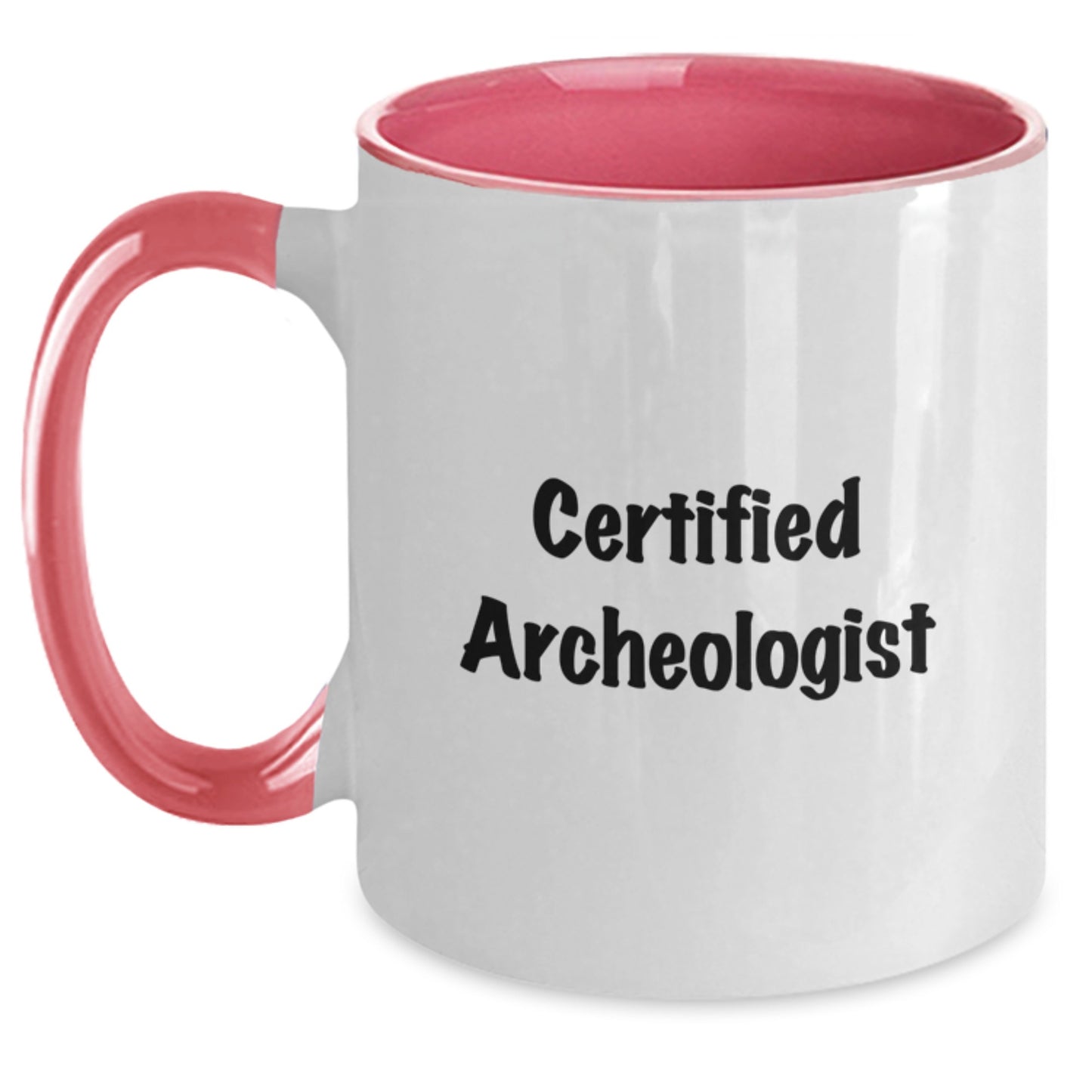 Funny Gifts from Certified Archeologists for Graduation - Two Tone Coffee Mug, Humorous Quote, Archeologist Gifts, Gifts from Friends, Gifts for Archeologists - Main